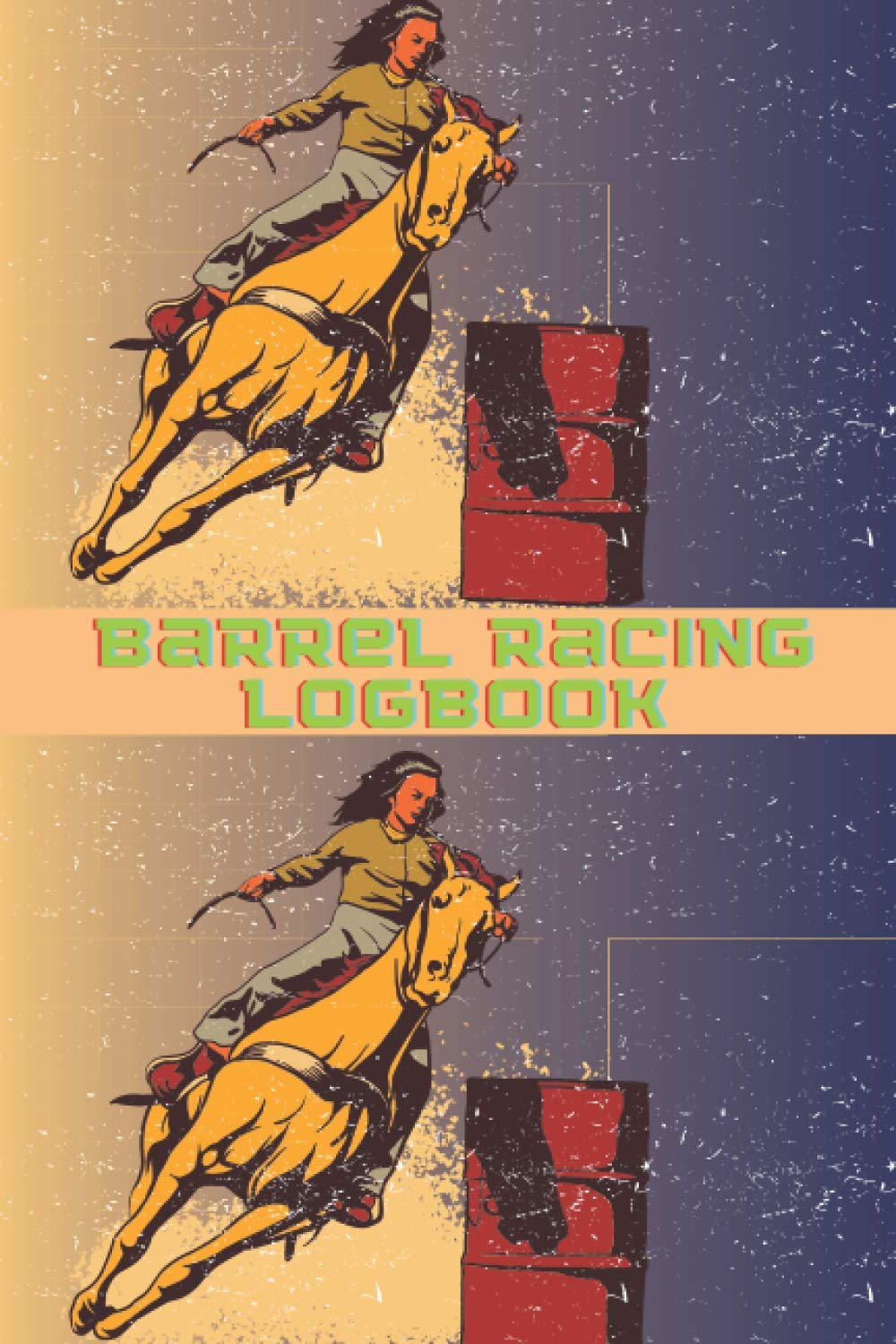 ler totalmente Barrel Racing Log Book: Rodeo Events Journal, Training Log and Diary, Horse Lovers Log Book