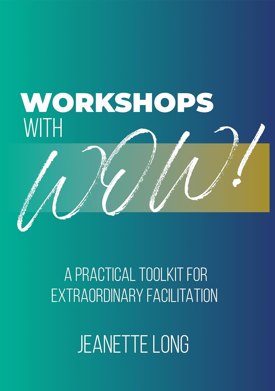 ler totalmente Workshops with Wow!: A practical guide to extraordinary facilitaton (English Edition)