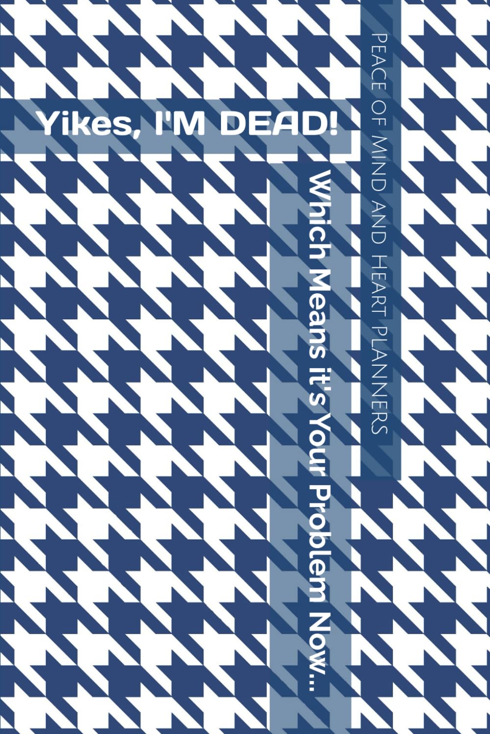ler totalmente Yikes, I'M DEAD!: Which Means it's Your Problem Now... Here's Everything You Need to Know & Do When I Die (Funny End of Life Will Planner, 6 x 9)
