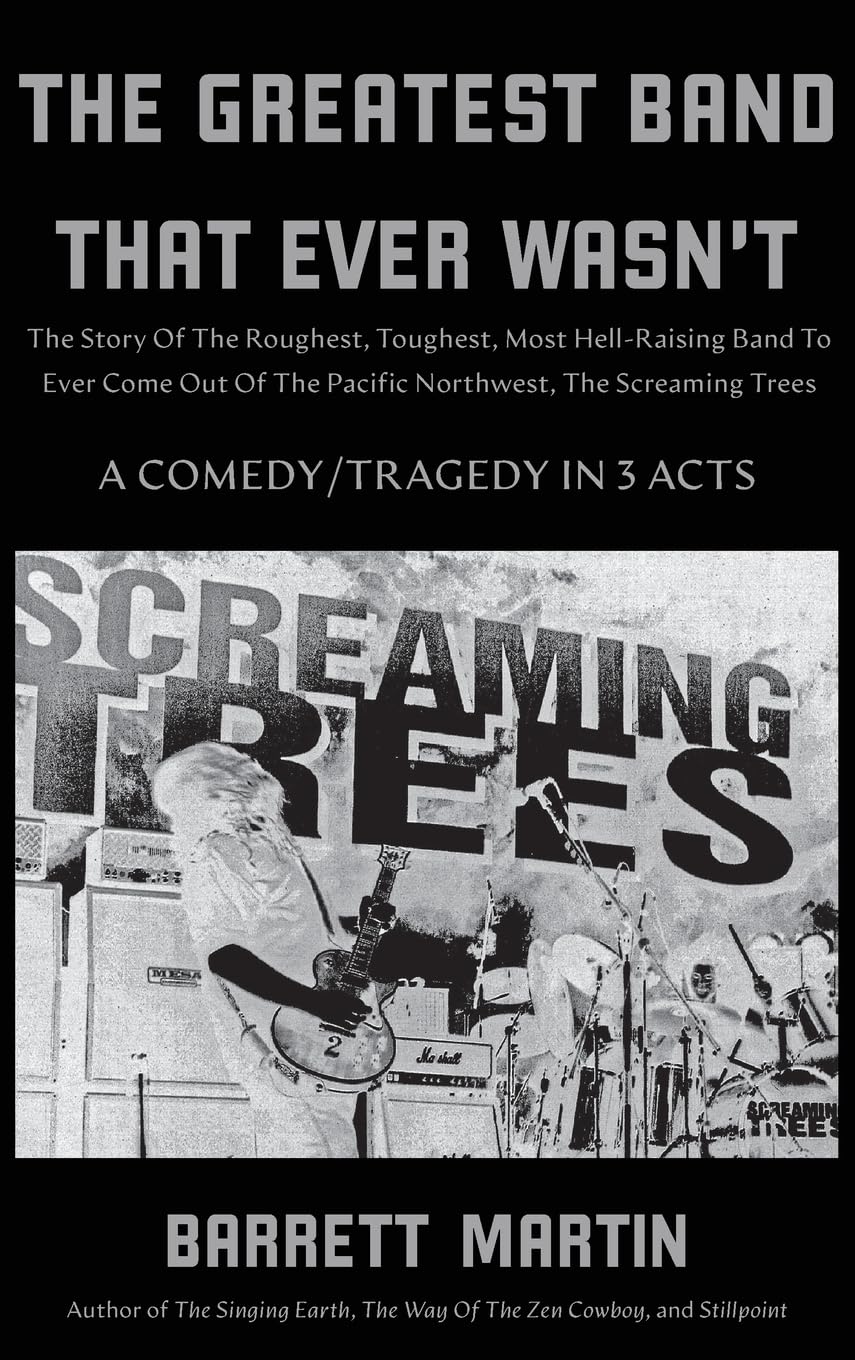 The Greatest Band That Ever Wasn't: The Story Of The Roughest, Toughest, Most Hell-Raising Band To Ever Come out Of The Pacific Northwest, The Screaming Trees baixar o livro de graça