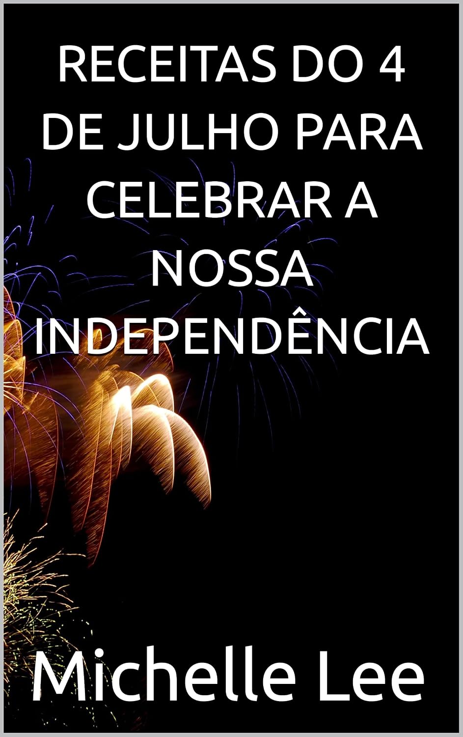 ler totalmente RECEITAS DO 4 DE JULHO PARA CELEBRAR A NOSSA INDEPENDÊNCIA