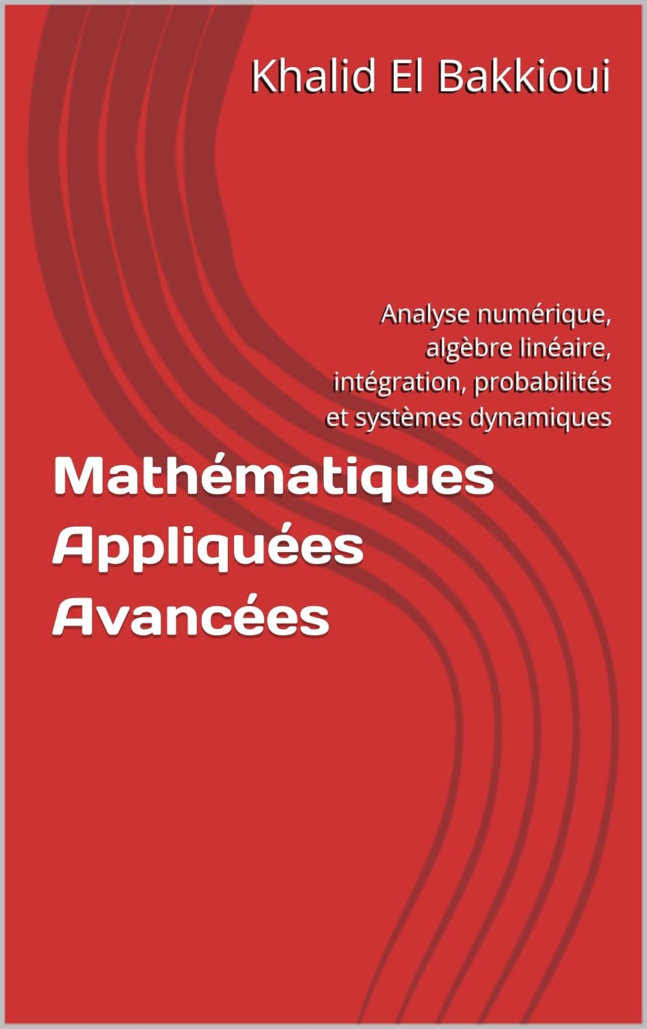 capítulo por capítulo baixar Mathématiques Appliquées Avancées: Analyse numérique, algèbre linéaire, intégration, probabilités et systèmes dynamiques (French Edition)