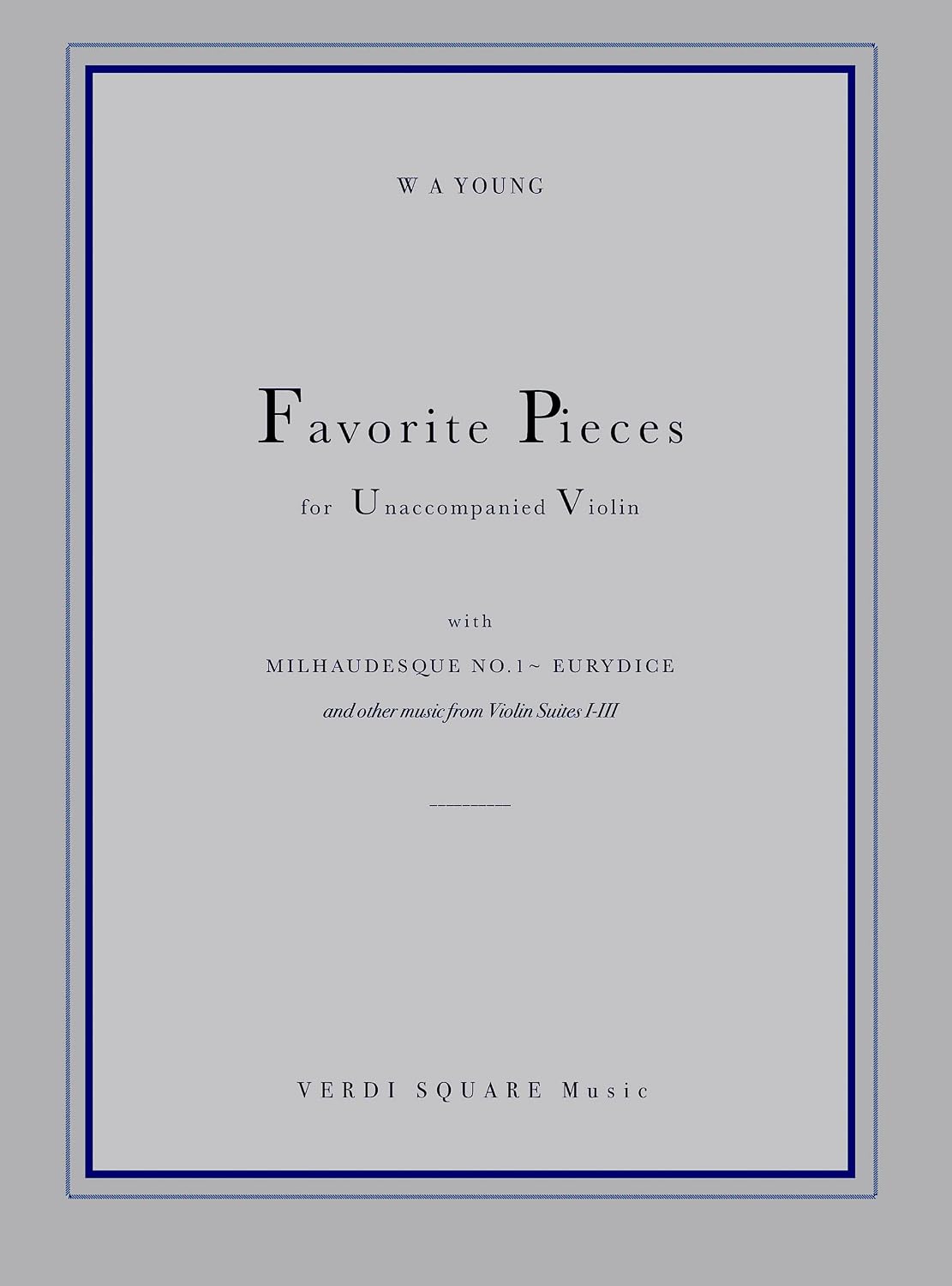 Favorite Pieces for Unaccompanied Violin (Classical Music Scores Book 2) (English Edition)