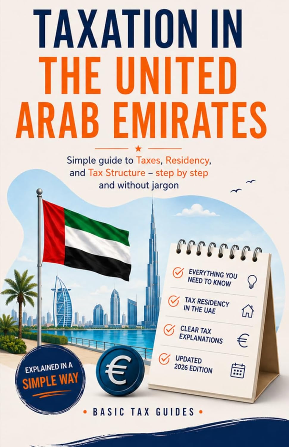 Taxation in The United Arab Emirates: Simple Guide to taxes, residency, and tax structure - step by step and without jargon (Basic Tax Guides) baixar livro de graça