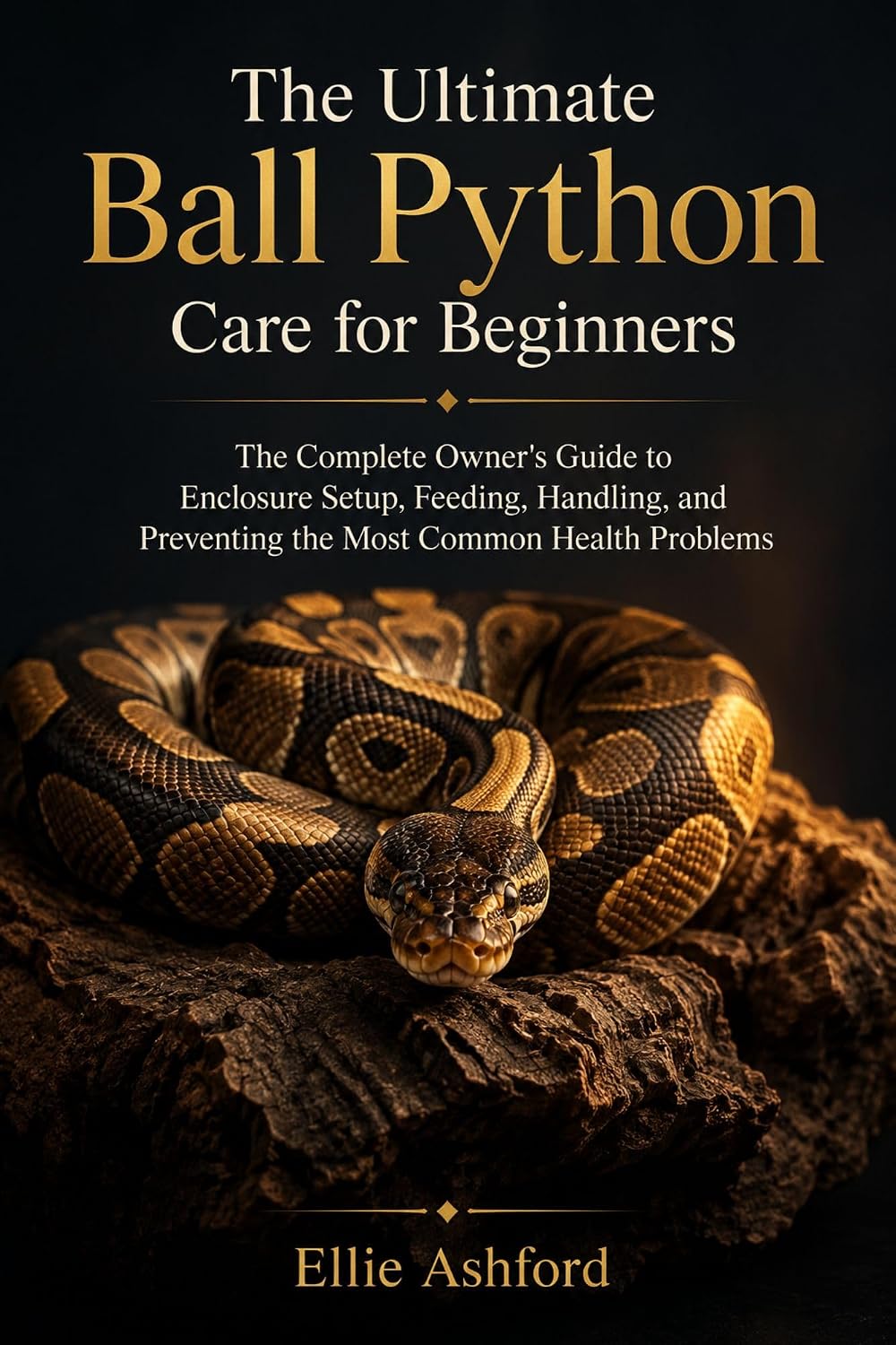 THE ULTIMATE BALL PYTHON CARE FOR BEGINNERS: The Complete Owner’s Guide to Enclosure Setup, Feeding, Handling, and Preventing the Most Common Health Problems (English Edition) baixar livro de graça
