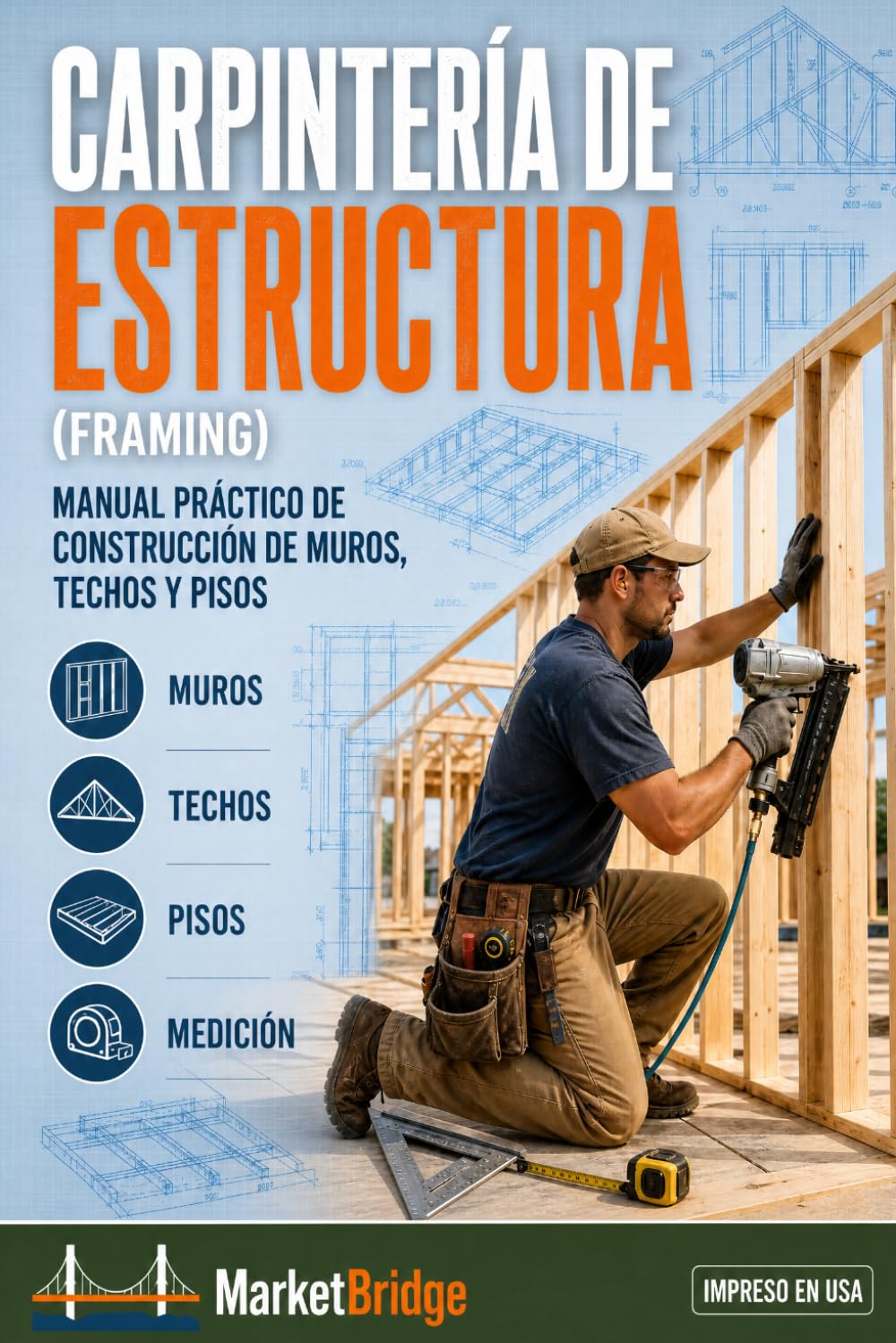 Carpintería de Estructura (Framing): Manual Práctico de Construcción de Muros, Techos y Pisos. baixar o livro de graça