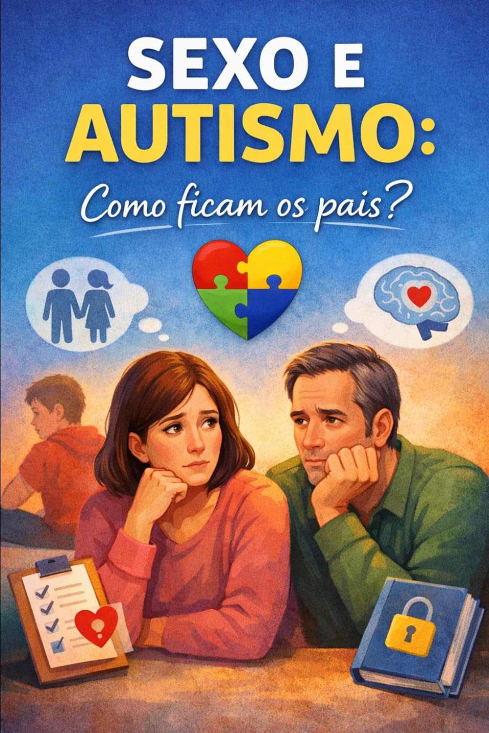 Sexo e Autismo: Como ficam os pais?: O poder do apoio no desenvolvimento do autista (Portuguese Edition) baixar livro de graça