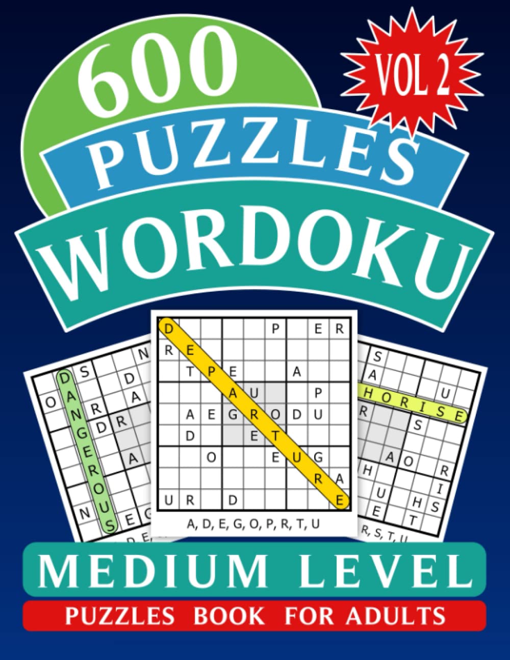 600 Wordoku Puzzle Book for Adults Medium Level Vol.2: Word Sudoku Puzzles, Hidden word, Large grid size with Solution