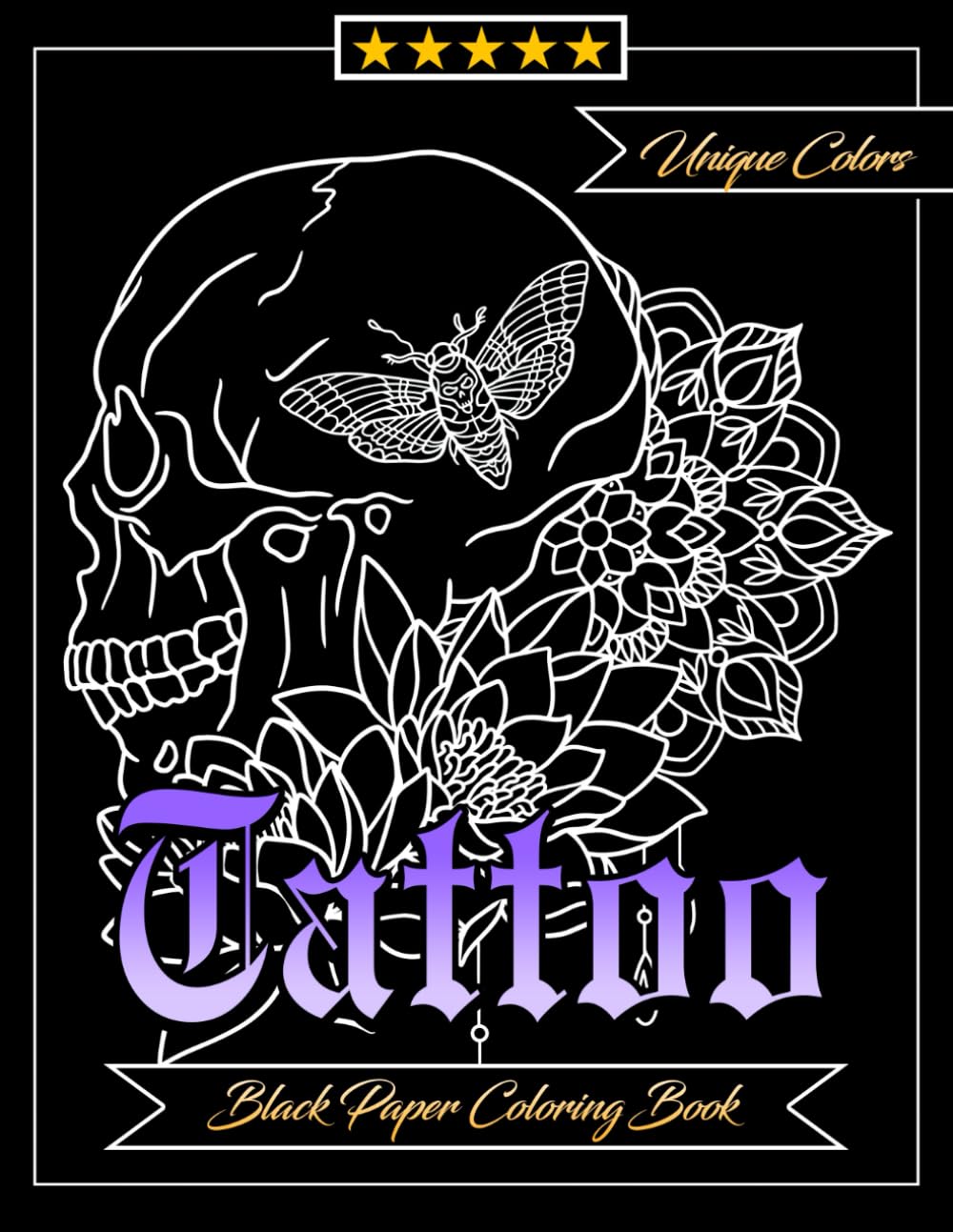 Tattoo Black Paper Coloring Book Unleash Your Inner Artist with Striking Ink Artworks: 53 Unique Beautiful Designs Perfect Gifts For All Ages baixar livro de graça