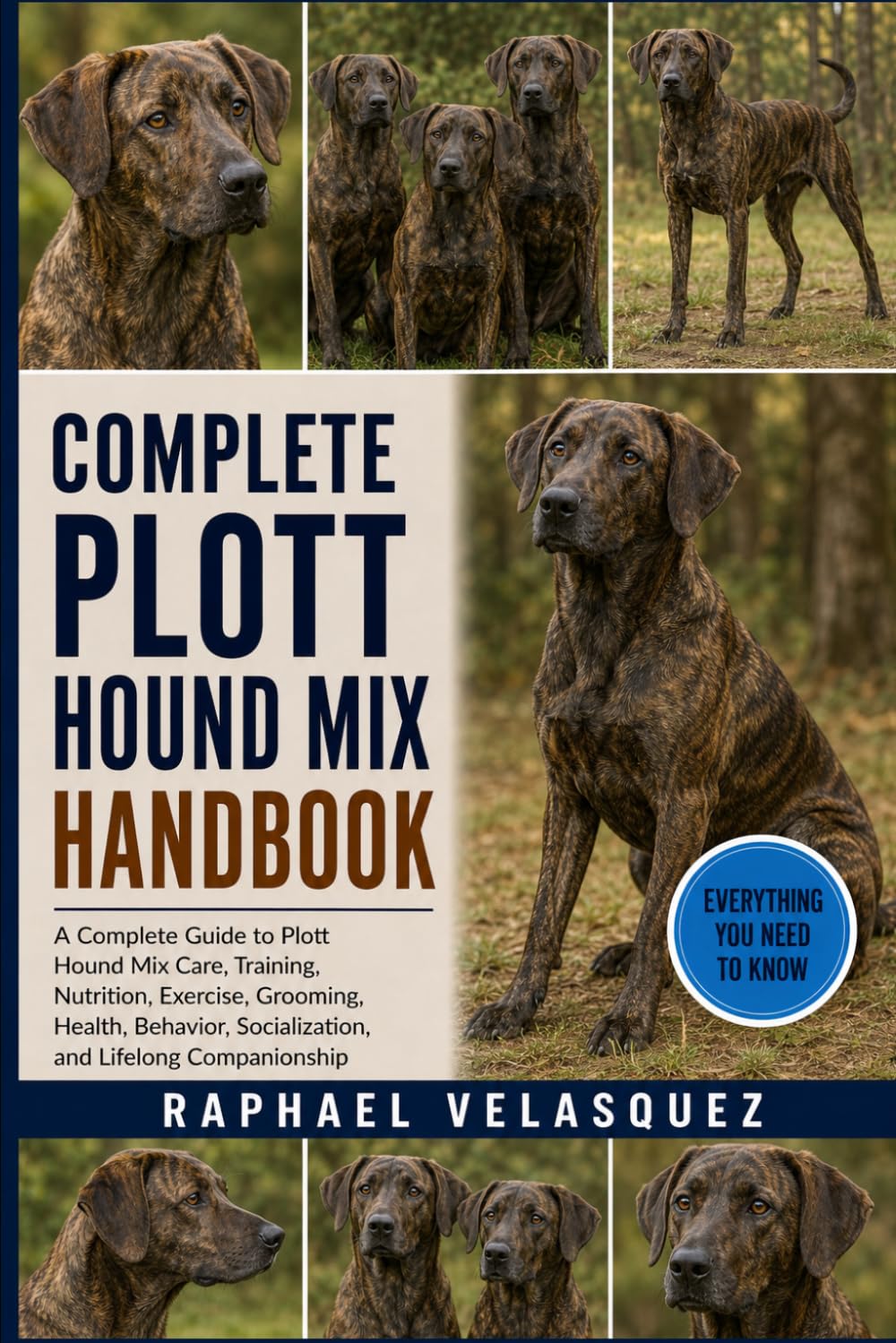 capítulo por capítulo baixar Complete Plott Hound Mix Handbook: A Complete Guide to Plott Hound Mix Care, Training, Nutrition, Exercise, Grooming, Health, Behavior, Socialization, and Lifelong Companionship