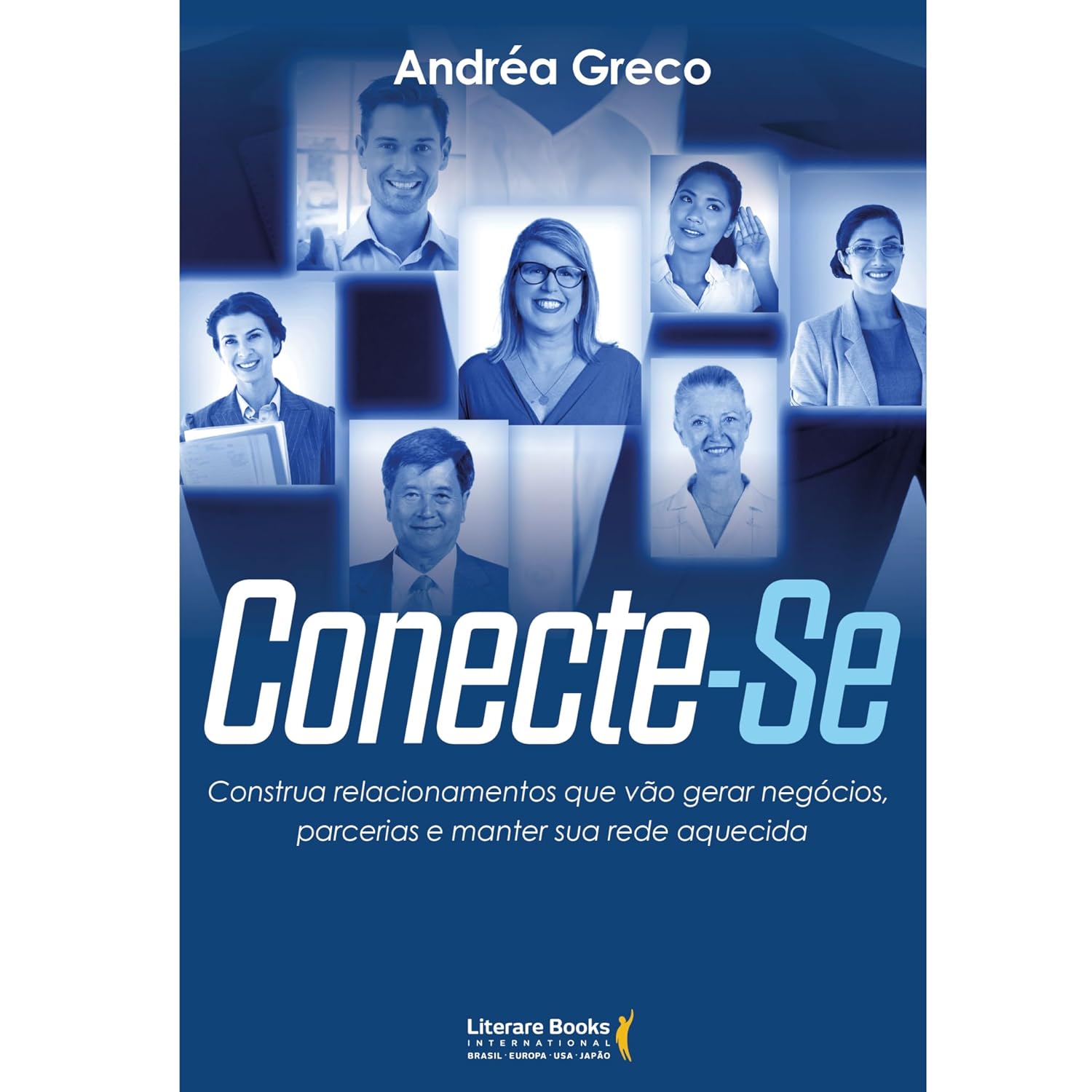 Conecte-Se: Construa relacionamentos que vão gerar negócios, parcerias e manter sua rede aquecida baixar o livro de graça