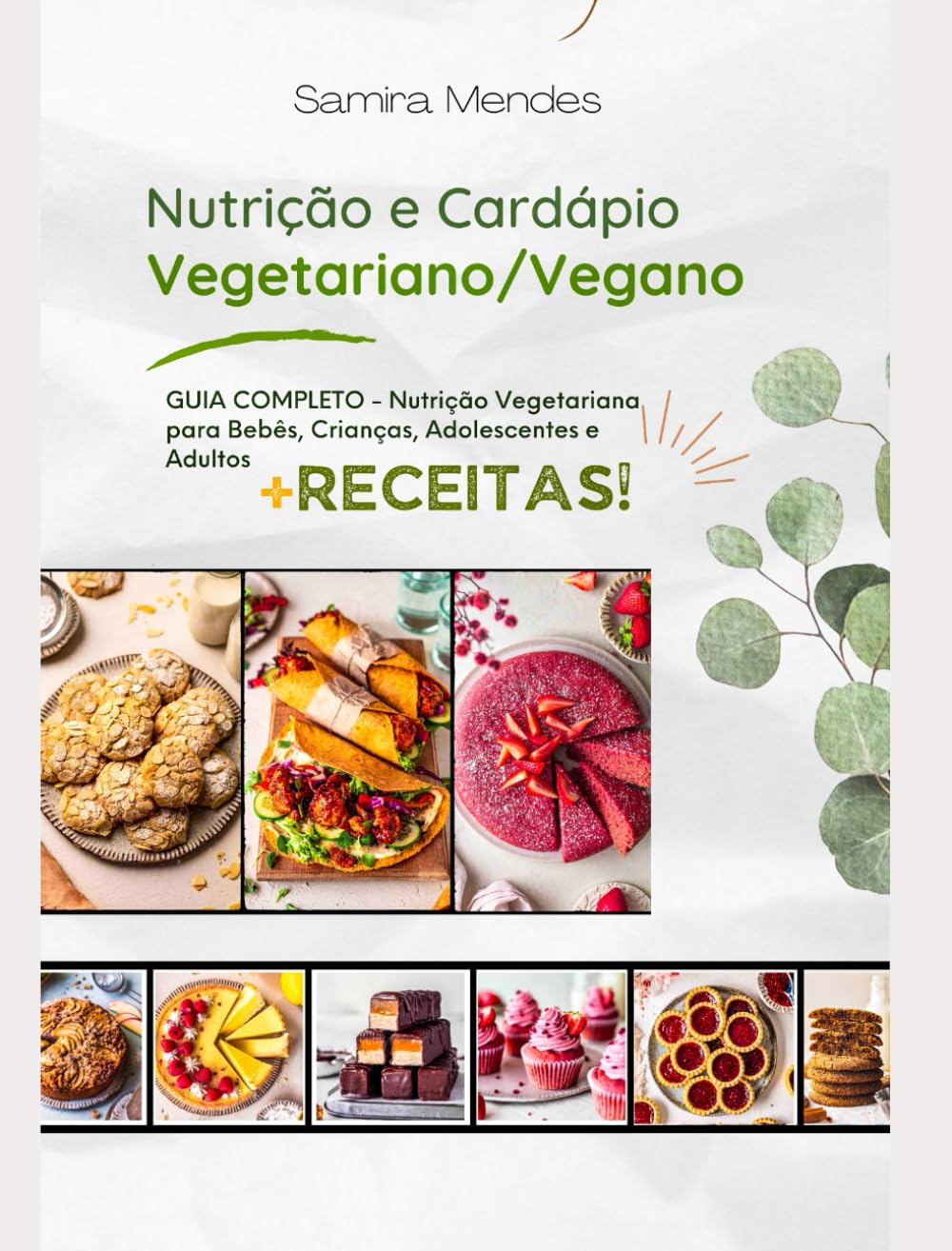 capítulo por capítulo baixar Nutrição e Cardápio Vegetariano/Vegano: GUIA COMPLETO - Nutrição Vegetariana para Bebês, Crianças, Adolescentes e Adultos - Cardápio completo e... - By Samira Mendes) (Portuguese Edition)