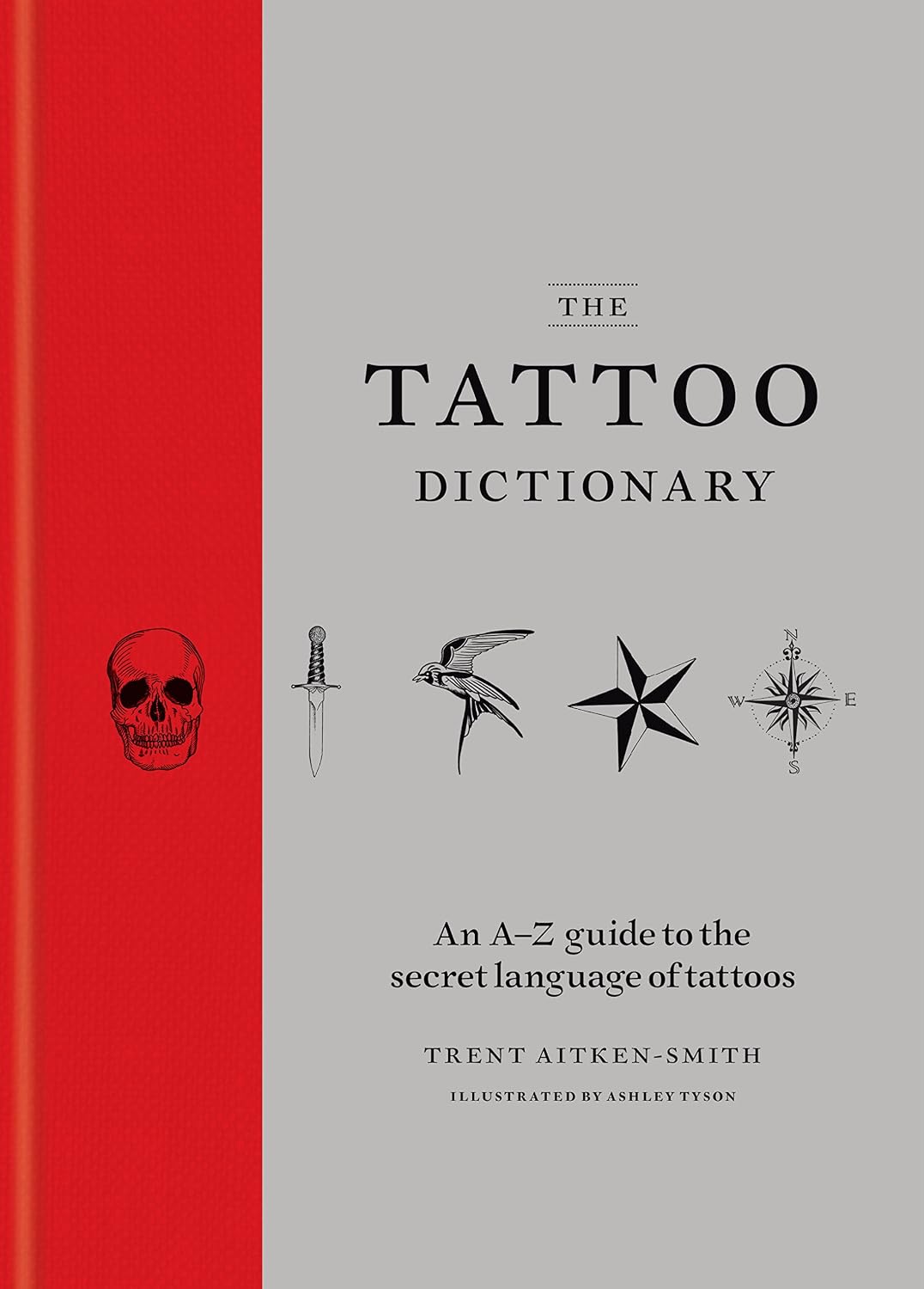 ler totalmente The Tattoo Dictionary: An A-Z guide to the secret language of tattoos (English Edition)