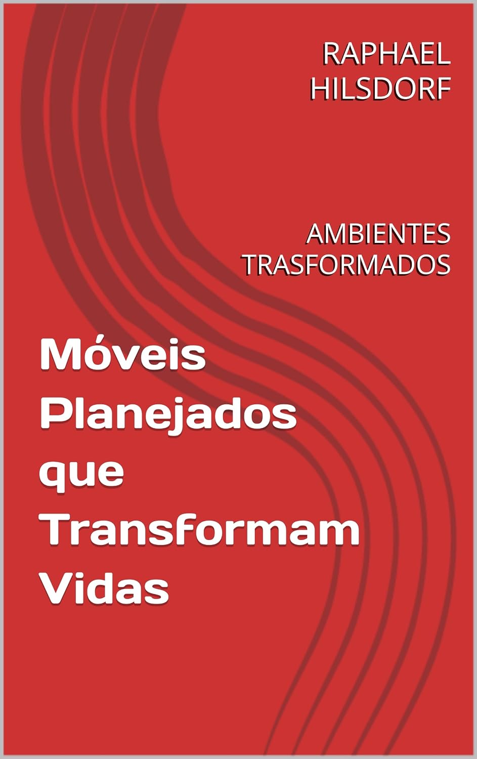 Móveis Planejados que Transformam Vidas: AMBIENTES TRASFORMADOS baixar livro de graça