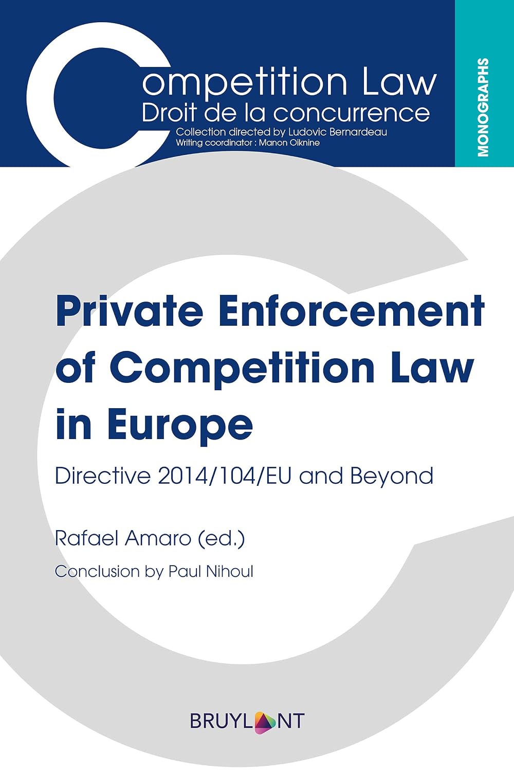 Private Enforcement of Competition Law in Europe: Directive 2014/104/EU and Beyond (Competition Law/Droit de la concurrence) (English Edition)