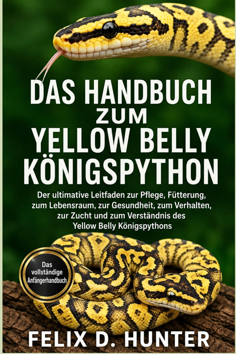 ler totalmente Das Handbuch Zum Yellow Belly Königspython: Der ultimative Leitfaden zur Pflege, Fütterung, zum Lebensraum, zur Gesundheit, zum Verhalten, zur Zucht und zum Verständnis des Yellow Belly Königspythons
