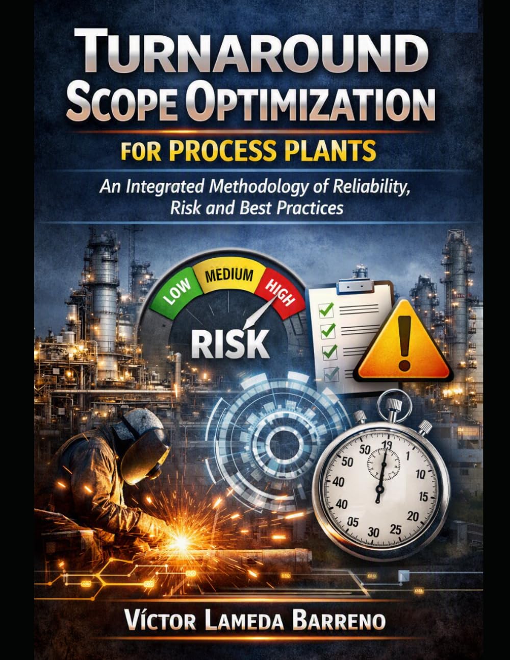 ler totalmente Turnaround Scope Optimization for Process Plants: An Integrated Methodology of Reliability, Risk and Best Practices