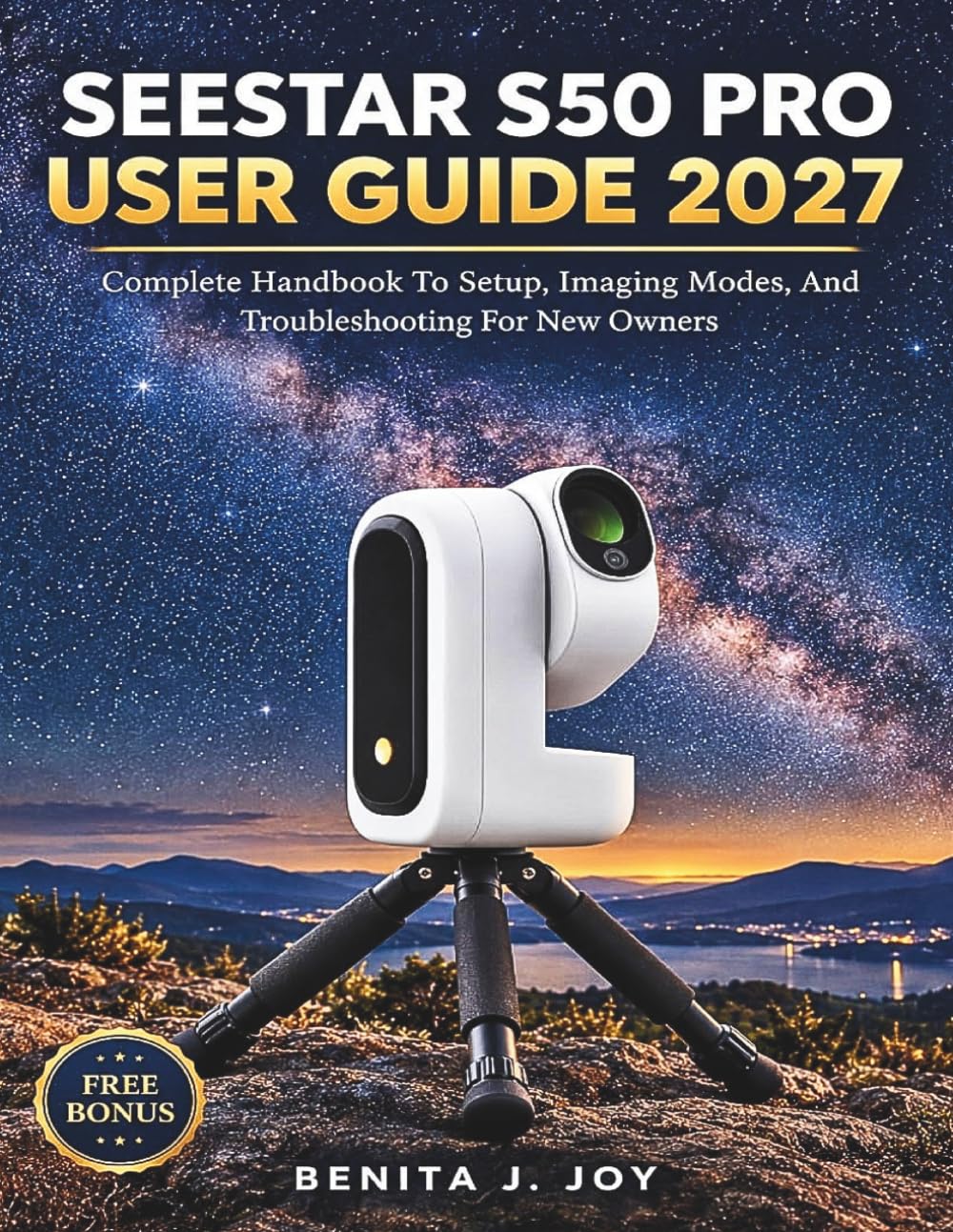 capítulo por capítulo baixar Seestar S50 Pro User Guide 2027: Complete Handbook To Setup, Imaging Modes, And Troubleshooting For New Owners