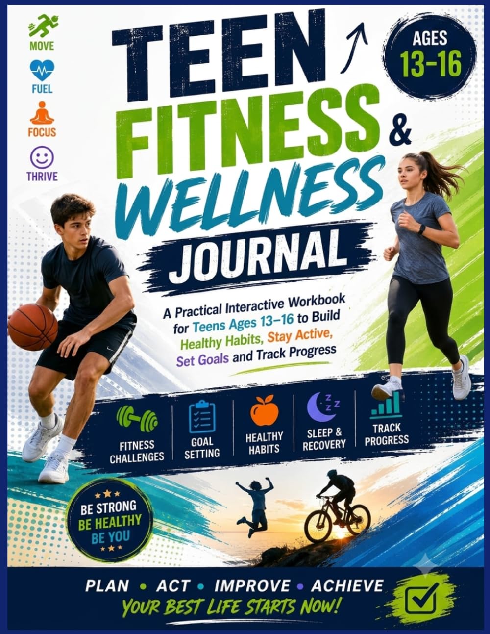 TEEN FITNESS & WELLNESS JOURNAL: A Practical Interactive Workbook for Teens Ages 13–16 to Build Healthy Habits, Stay Active, Set Goals and Track Progress baixar o livro de graça