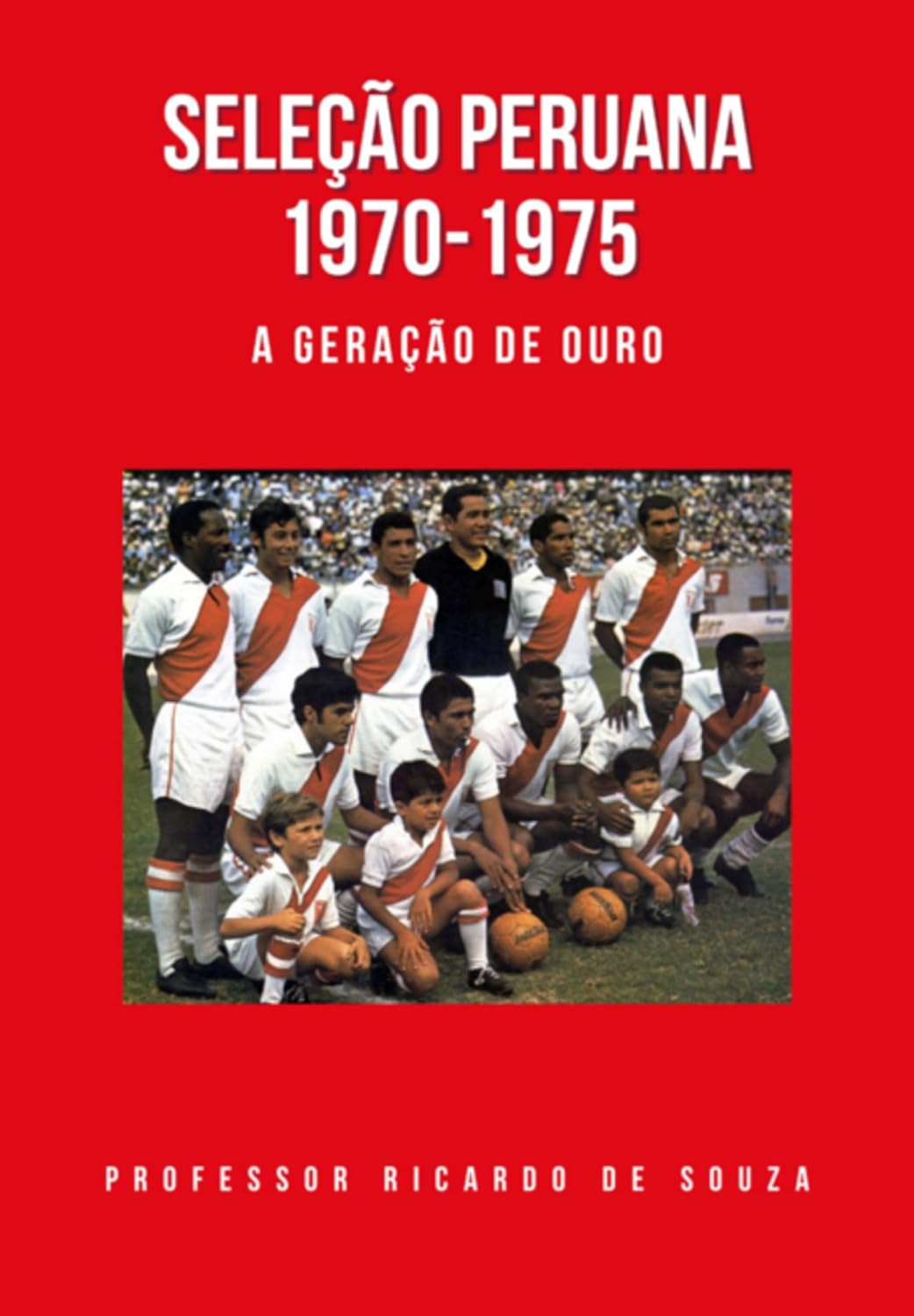 Seleção Peruana 1970-1975 baixar o livro de graça