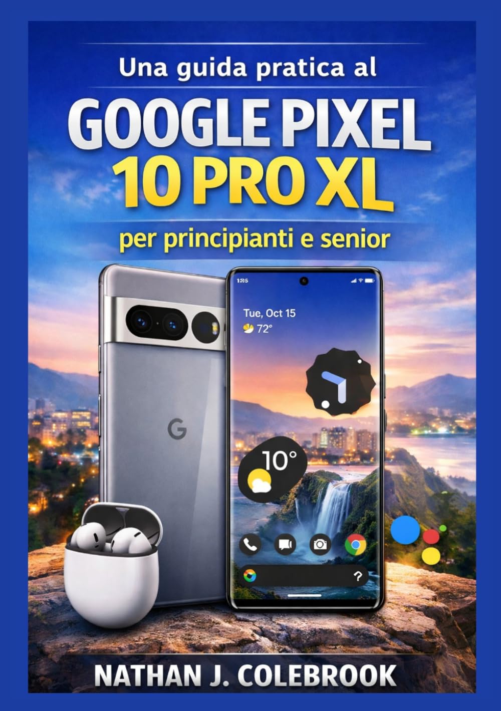capítulo por capítulo baixar Una guida pratica al Google Pixel 10 Pro XL per principianti e senior: Comprensione delle funzionalità, delle impostazioni, degli strumenti della... nel mondo reale (Italian Edition)