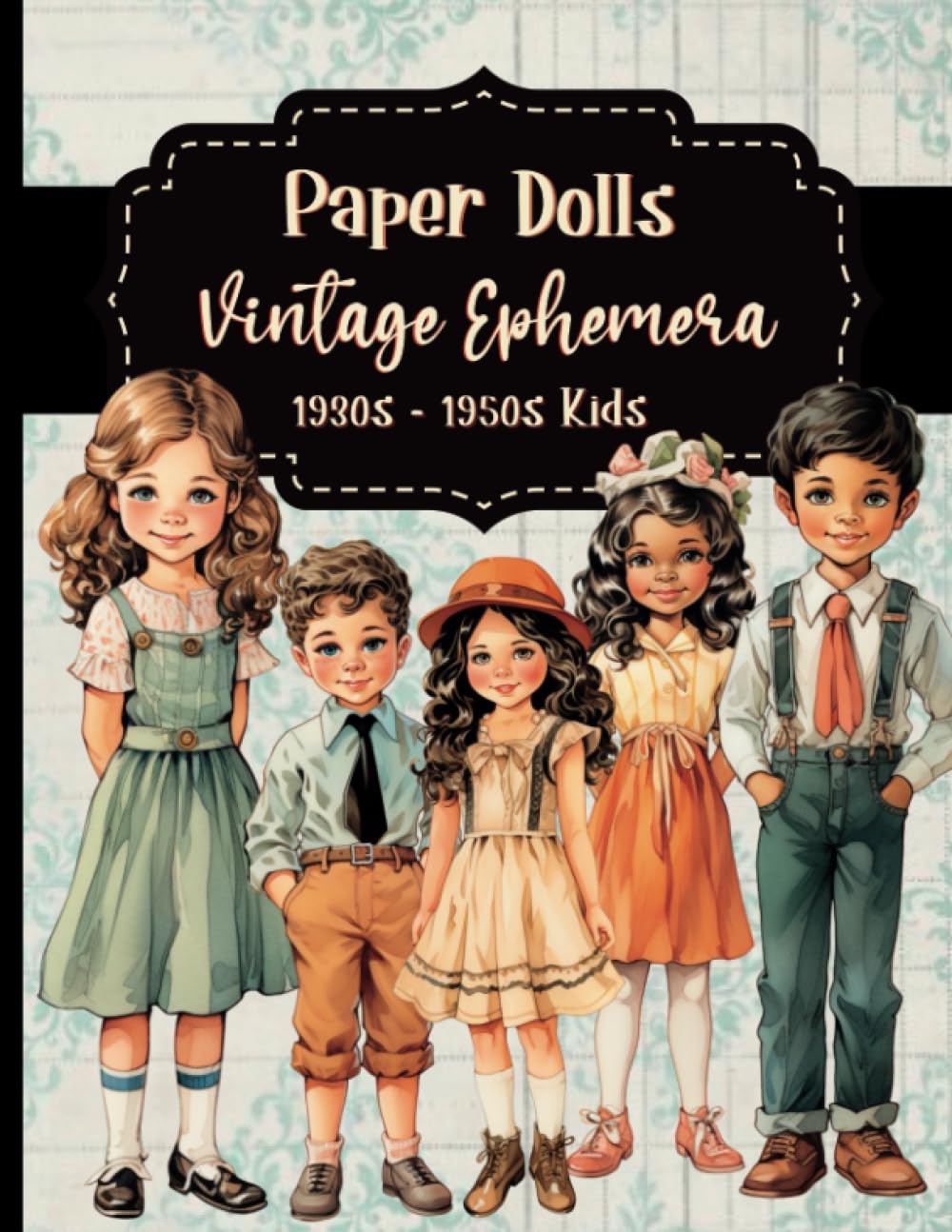capítulo por capítulo baixar Paper Dolls Vintage Ephemera 1930s - 1950s Kids: Matte Paper Interior For Junk Journaling, Scrapbooking, and Papercraft Projects