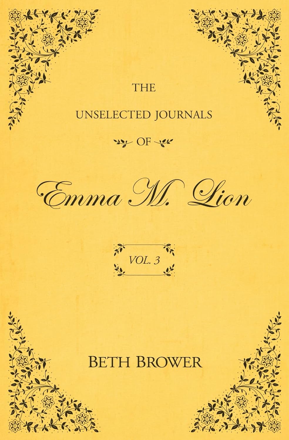 ler totalmente The Unselected Journals of Emma M. Lion; Vol. 3