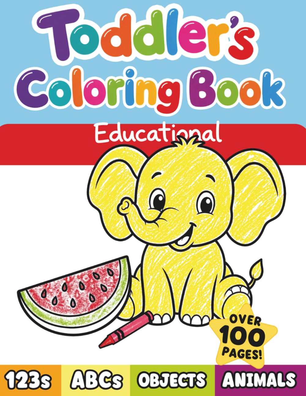 Toddler Coloring Book: My First ABC, Numbers, Colors, Shapes and Animals for Early Learning | Over 100 Bold & Easy Pages for Kids Ages 1–3 baixar o livro de graça