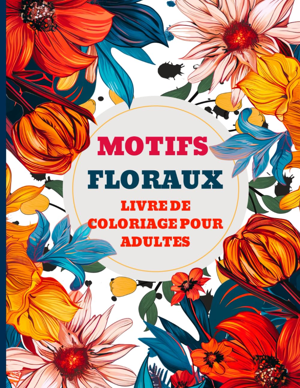 Motifs floraux Livre de coloriage pour adultes: Coloriez de magnifiques motifs de mandalas floraux détaillés pour libérer votre imagination et soulager le stress (French Edition) baixar o livro de graça