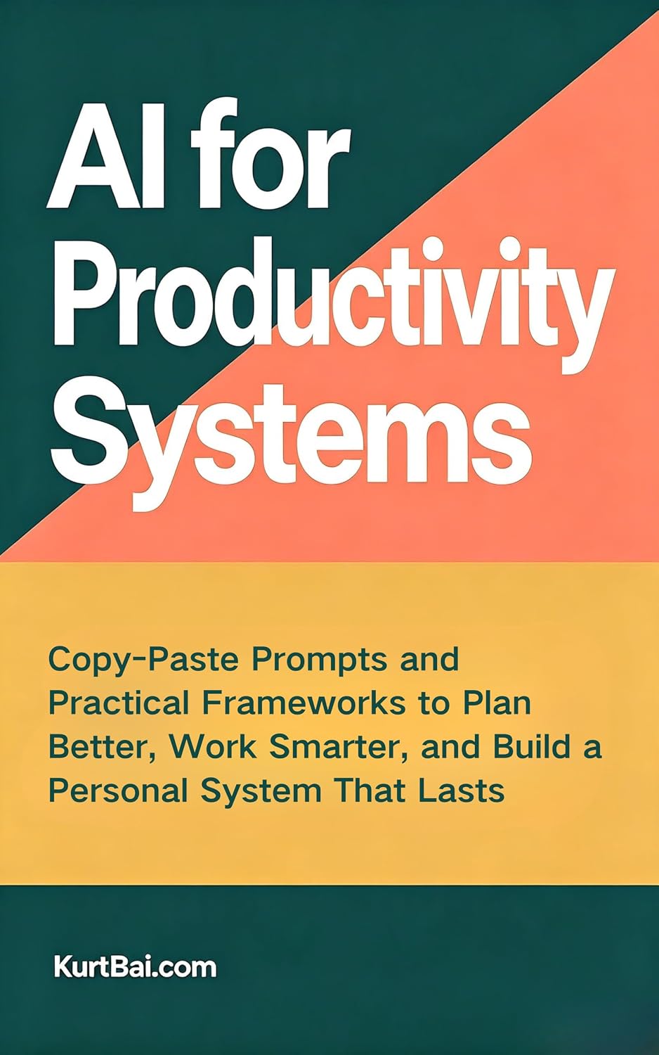 AI for Productivity Systems: Copy-Paste Prompts and Practical Frameworks to Plan Better, Work Smarter, and Build a Personal System That Lasts (AI For Personal... Time Management Book 10) (English Edition) baixar o livro de graça