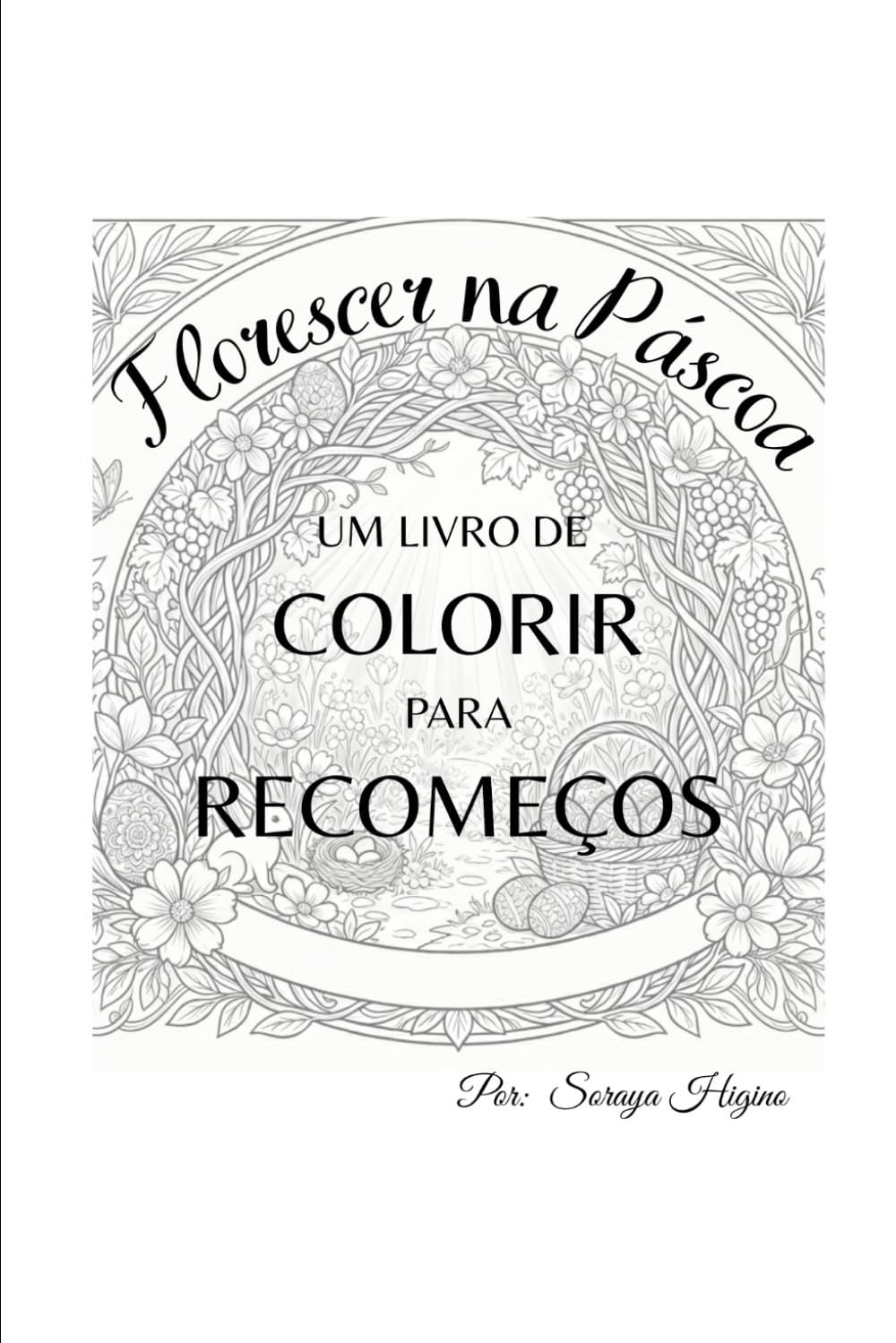 ler totalmente Florescer na Páscoa: Um livro colorir para recomeços (Portuguese Edition)