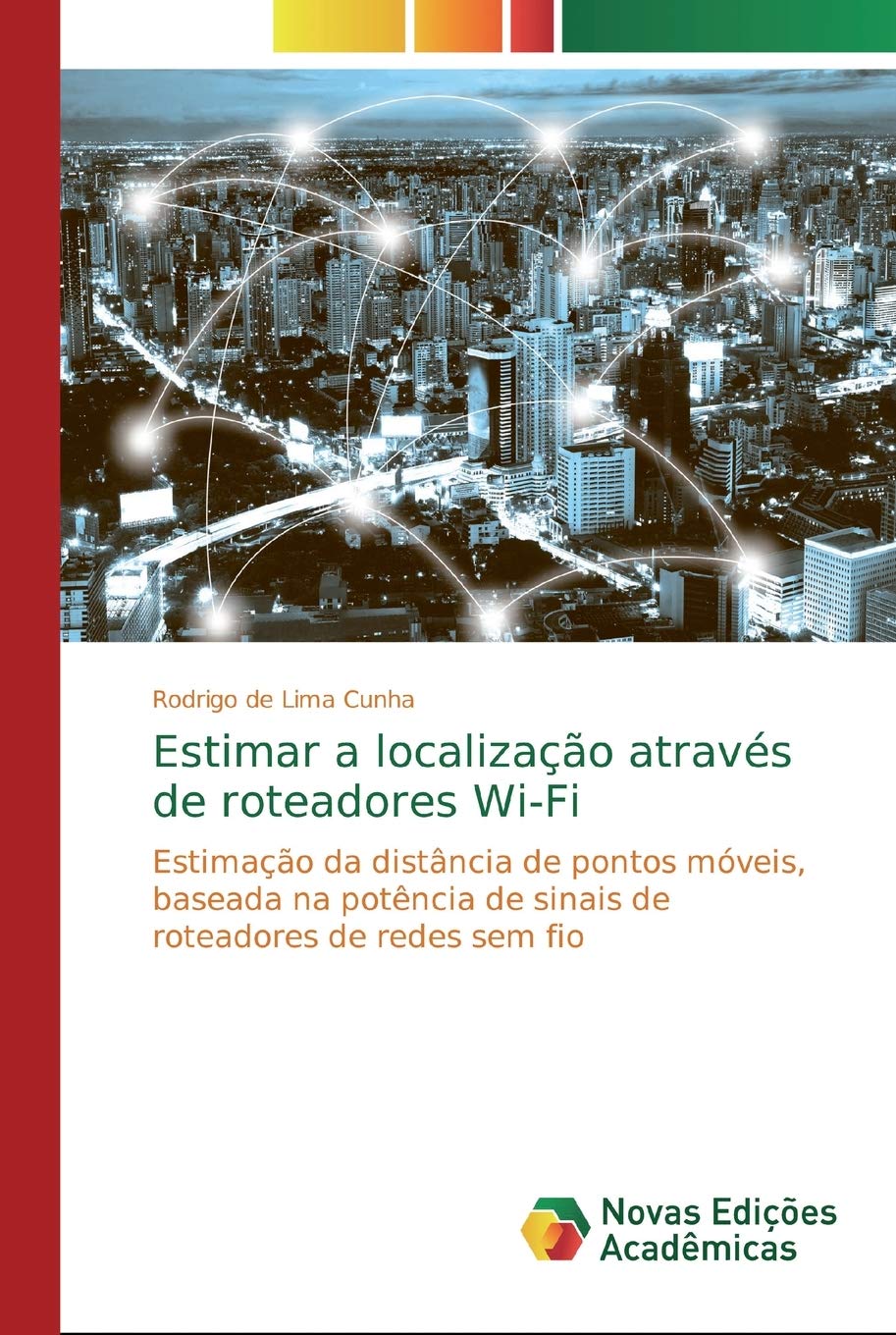 ler totalmente Estimar a localização através de roteadores Wi-Fi: Estimação da distância de pontos móveis, baseada na potência de sinais de roteadores de redes sem fio