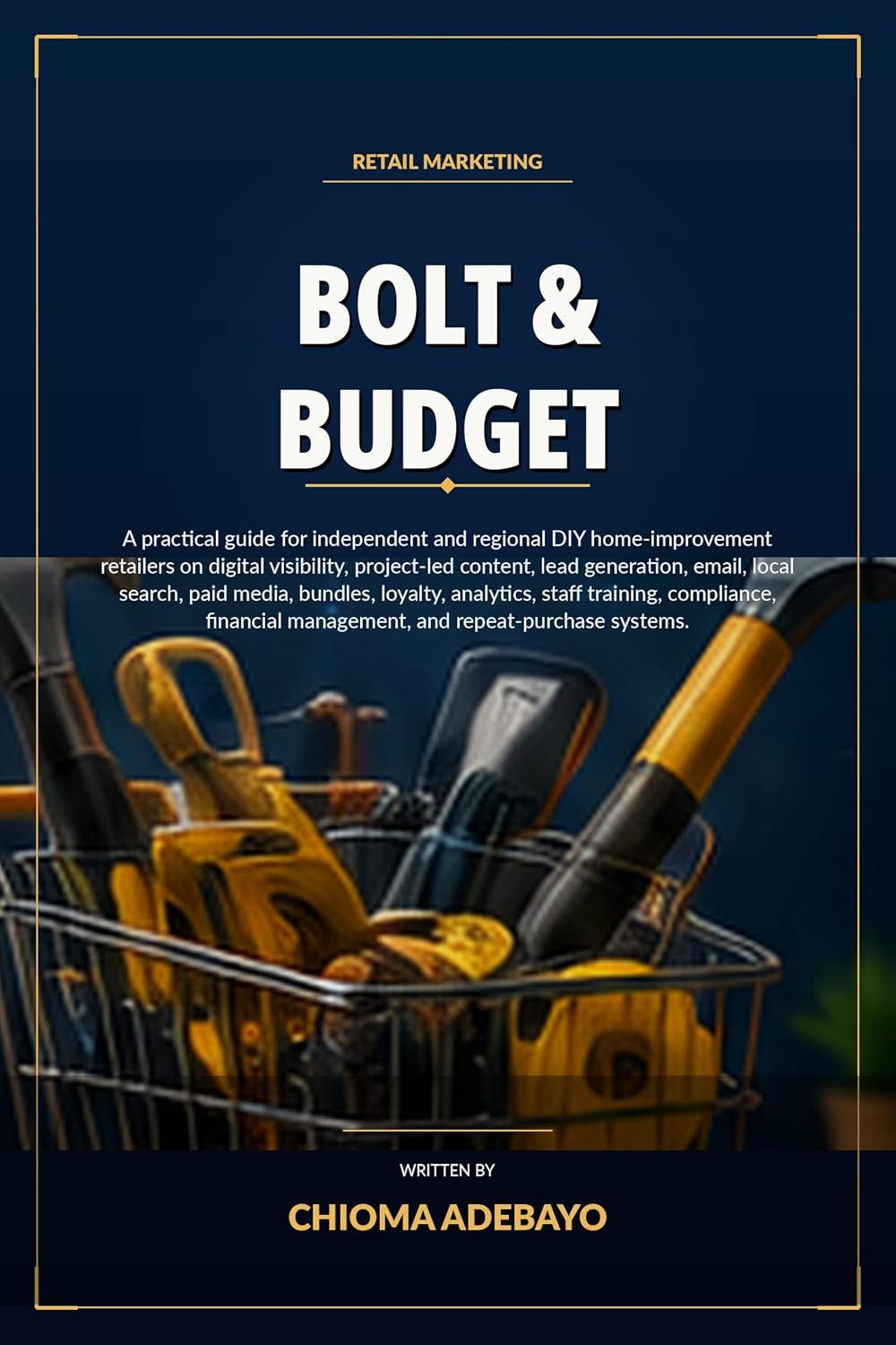 Bolt & Budget: DIY Home Improvement Retail Marketing (English Edition) baixar o livro de graça