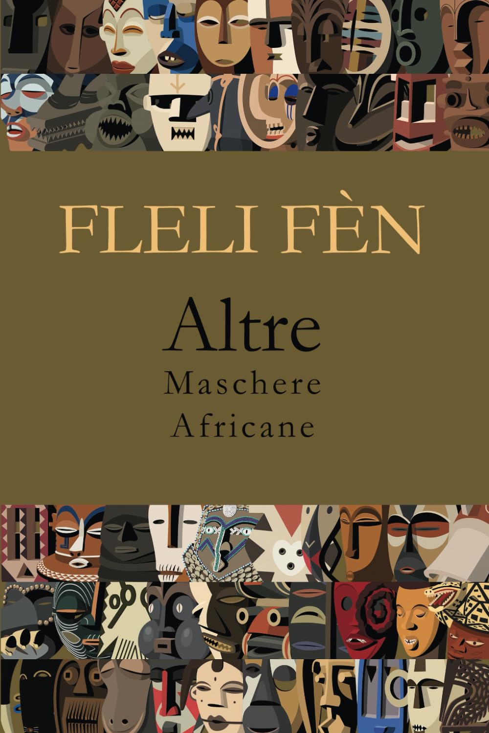 Fleli Fèn. Altre Maschere Africane (Italian Edition) baixar o livro de graça
