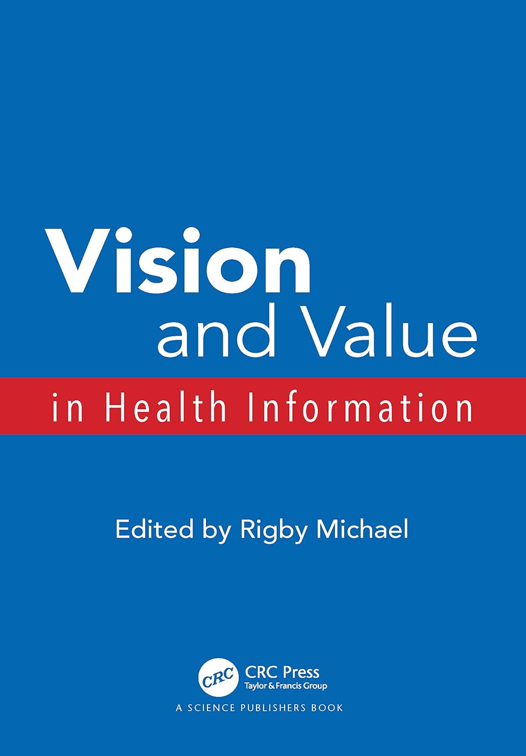 Vision and Value in Health Information (English Edition) baixar livro de graça