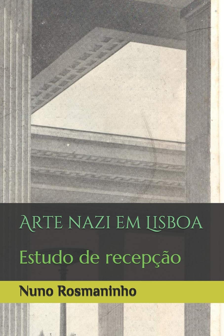 Arte nazi em Lisboa: Estudo de recepção baixar livro de graça