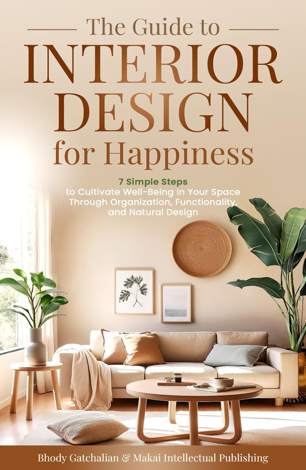 capítulo por capítulo baixar The Guide to Interior Design for Happiness: 7 Simple Steps to Cultivate Well-Being in Your Space Through Organization, Functionality, and Natural Design