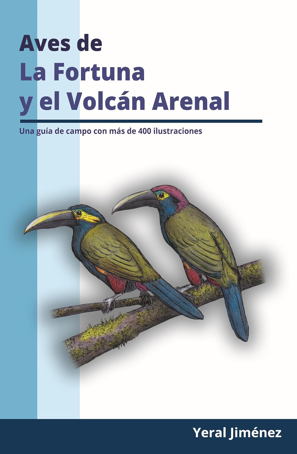 Aves de La Fortuna y el Volcán Arenal: Aves de Costa Rica (Spanish Edition) baixar livro de graça