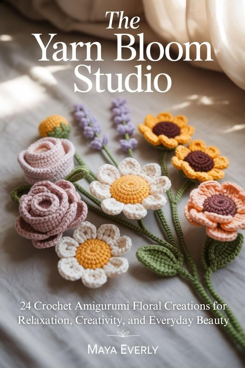 The Yarn Bloom Studio: 24 Crochet Amigurumi Floral Creations for Relaxation, Creativity, and Everyday Beauty (English Edition) baixar livro de graça
