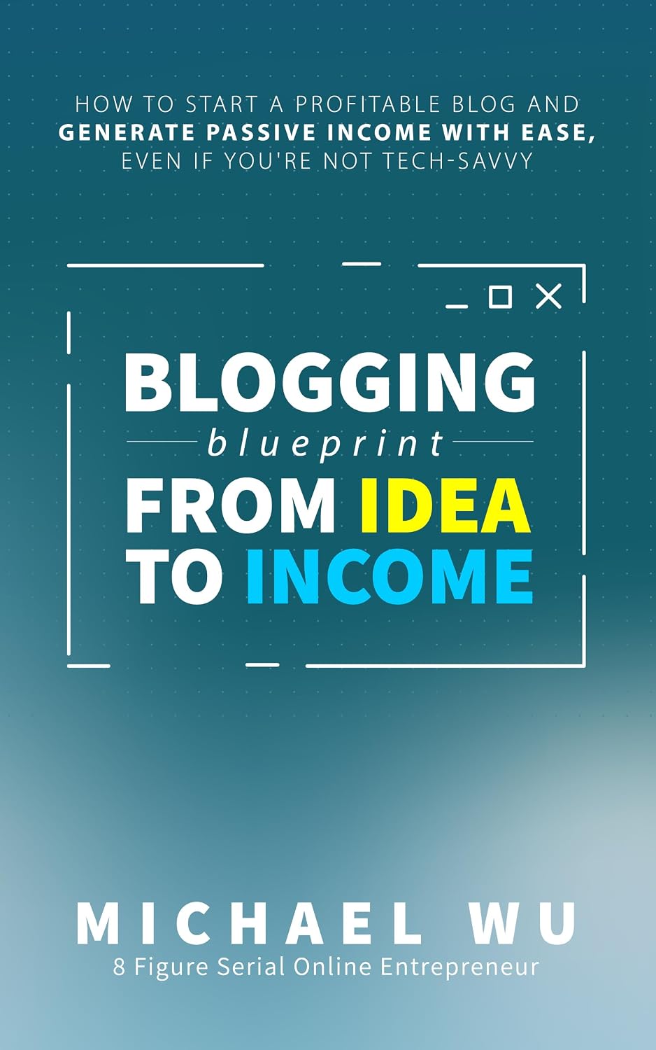 Blogging Blueprint from Idea to Income: How to Start a Profitable Blog and Generate Passive Income with Ease, Even If You're Not Tech-Savvy (English Edition) baixar livro de graça