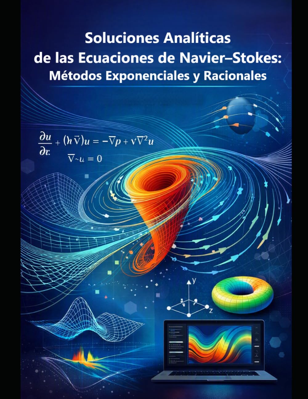 Soluciones Analíticas de las Ecuaciones de Navier-Stokes: Métodos Exponenciales y Racionales baixar livro de graça
