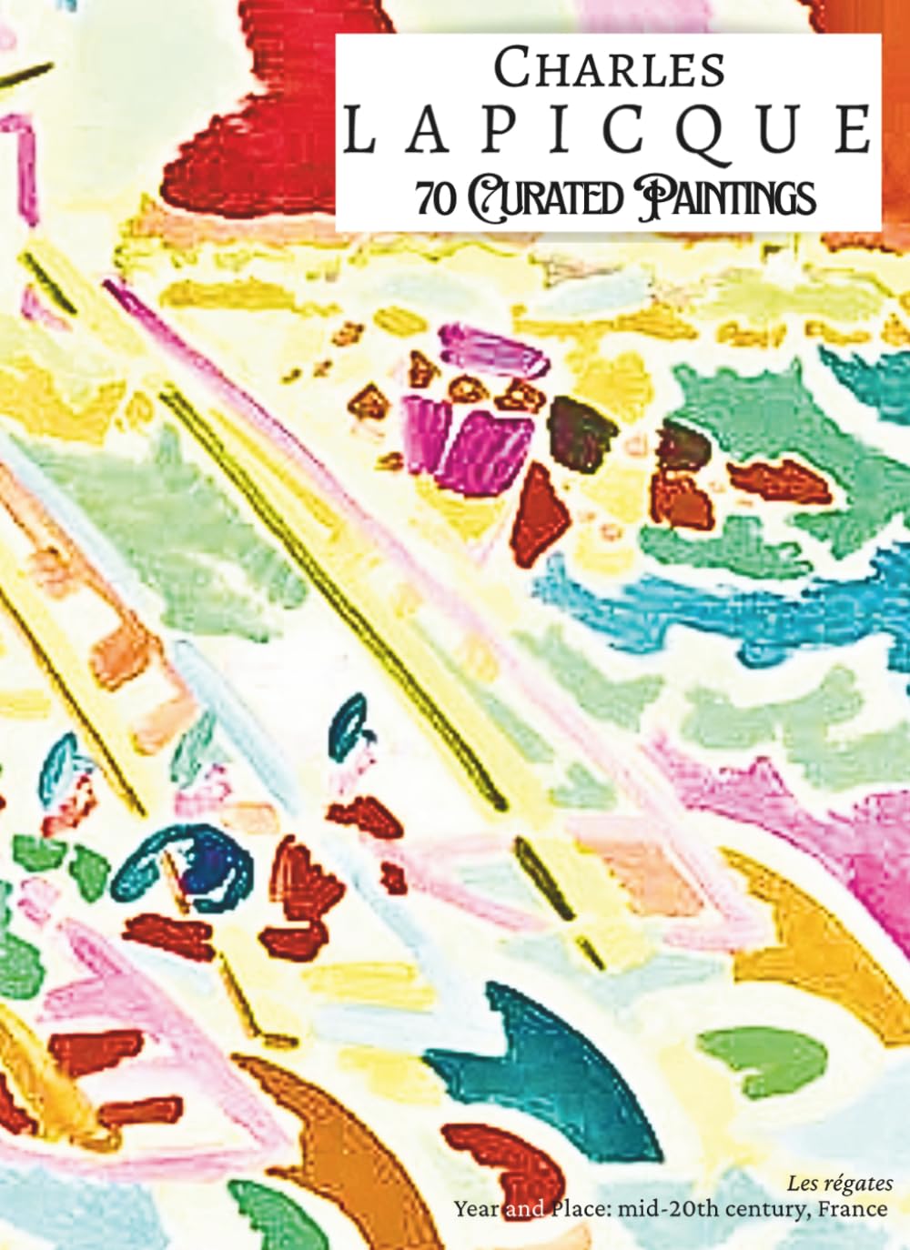 capítulo por capítulo baixar 'CHARLES LAPICQUE: 70 Curated Paintings'; Luxury Coffee Table Book/High Quality Prints/Plates; Softcover; Large A4 Size (8.5x11.69"); Premium... Commentaries (My Private Art Gallery)
