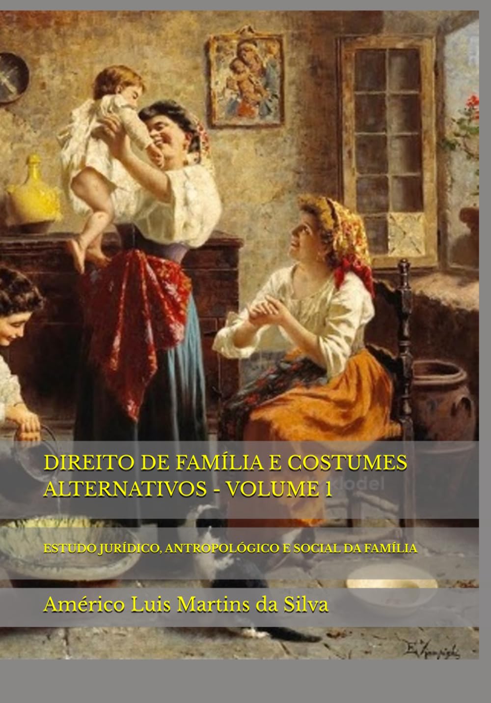 Direito de Família E Costumes Alternativos - Volume 1: Estudo Jurídico, Antropológico E Social Da Família baixar o livro de graça