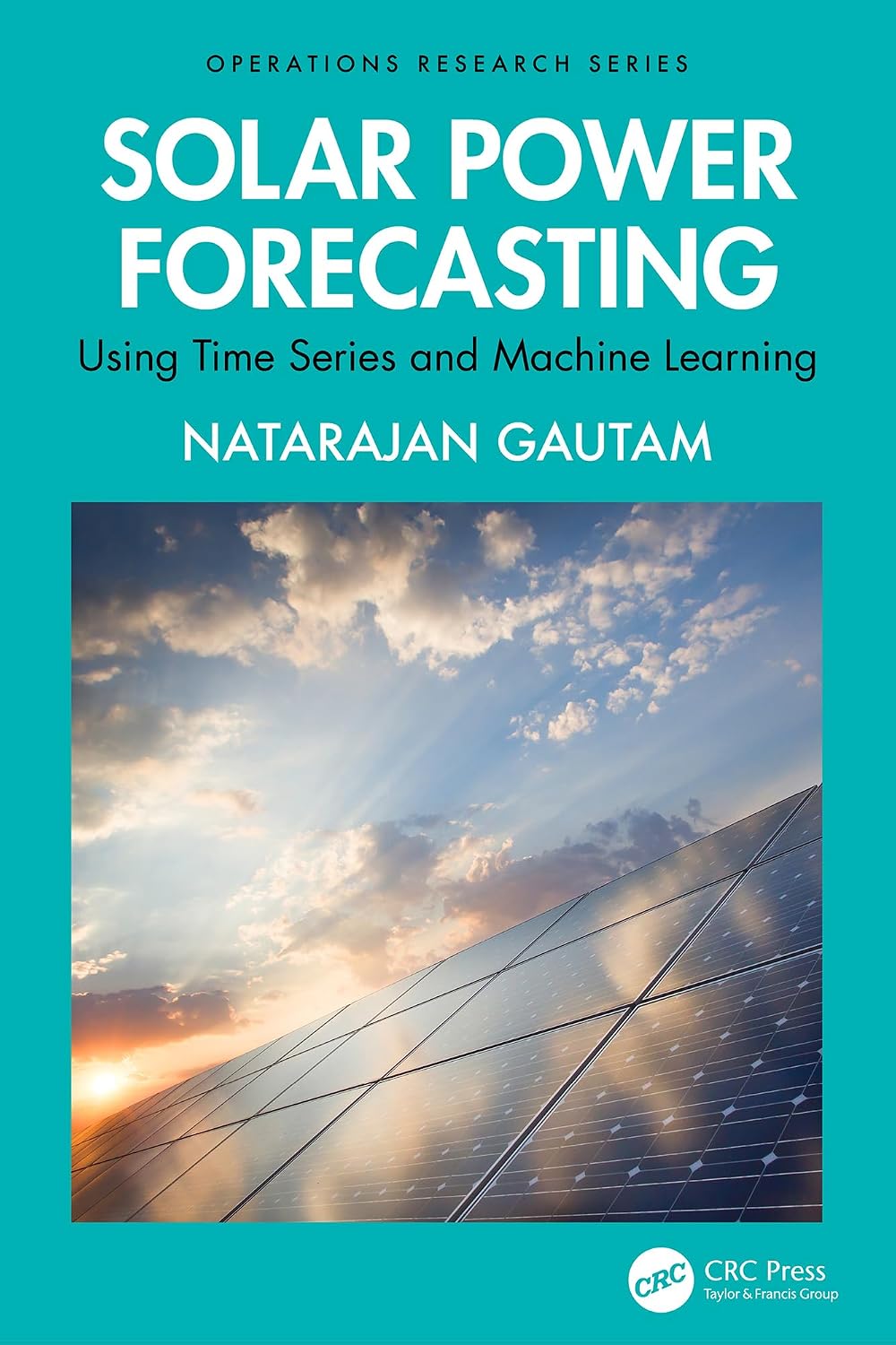 capítulo por capítulo baixar Solar Power Forecasting: Using Time Series and Machine Learning (Operations Research Series) (English Edition)