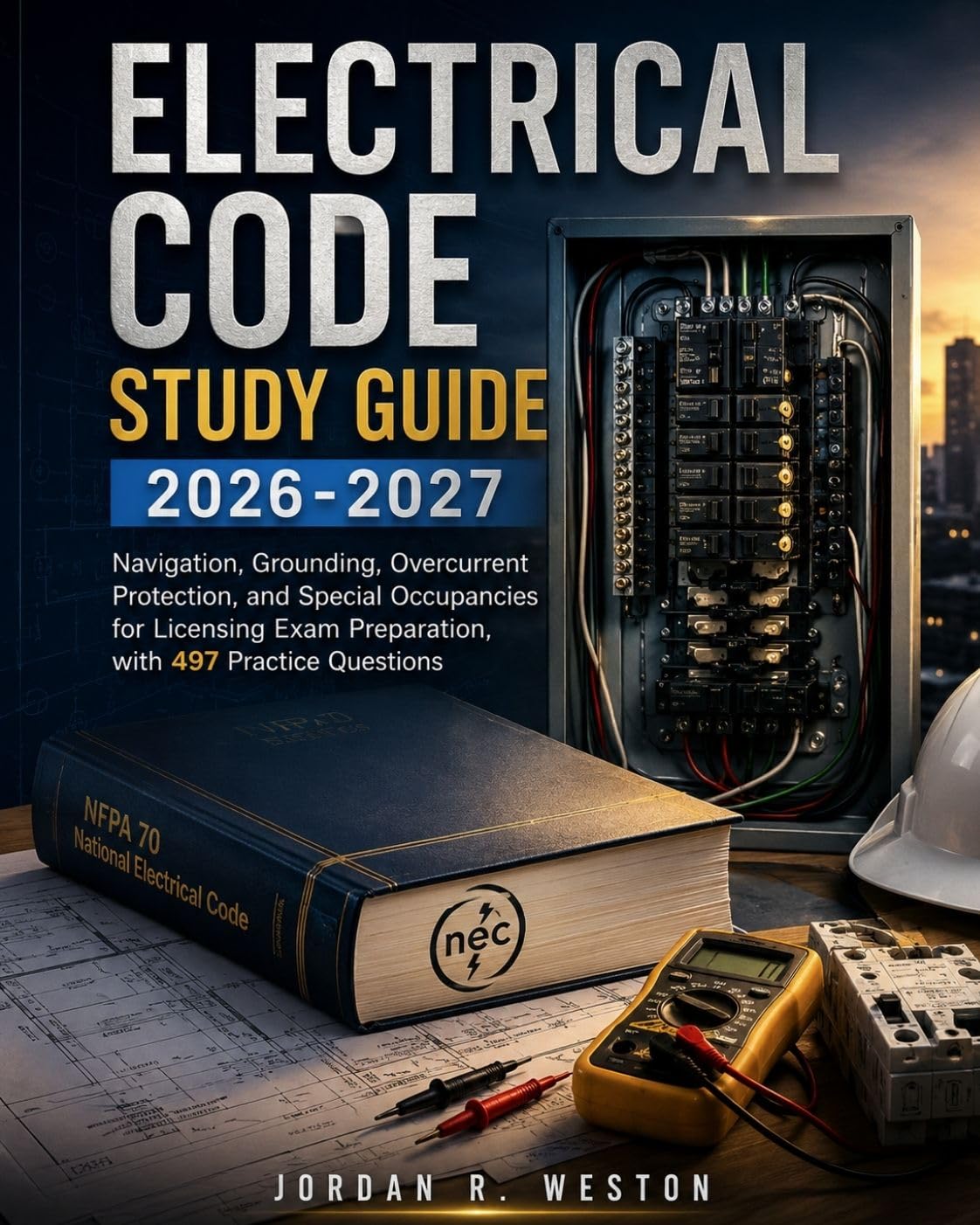 Electrical Code Study Guide 2026-2027: Navigation, Grounding, Overcurrent Protection, and Special Occupancies for Licensing Exam Preparation, with 497 Practice Questions (English Edition) baixar o livro de graça
