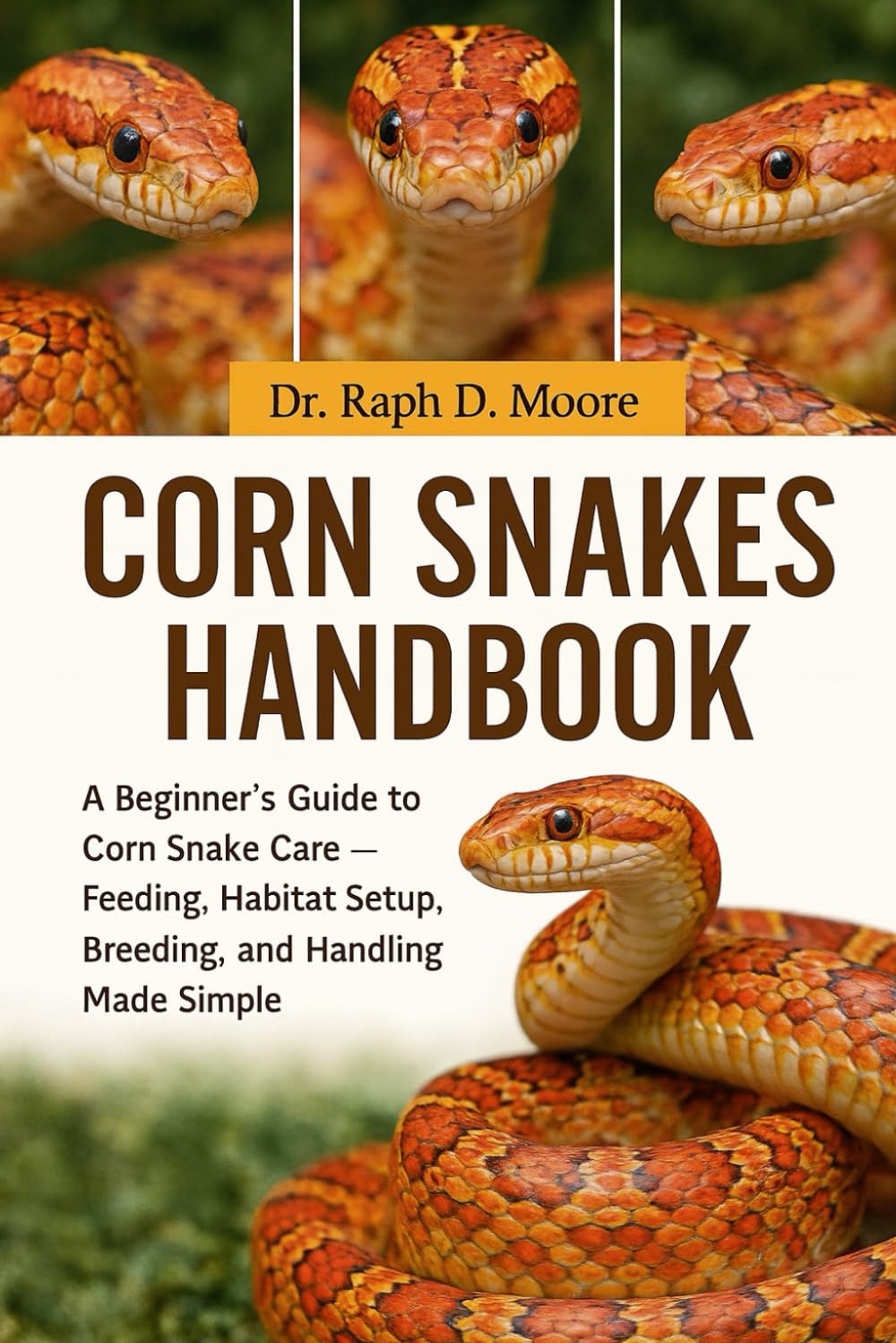 Corn Snakes Handbook: A Beginner's Guide to Corn Snake Care - Feeding, Habitat Setup, Breeding, and Handling Made Simple baixar o livro de graça