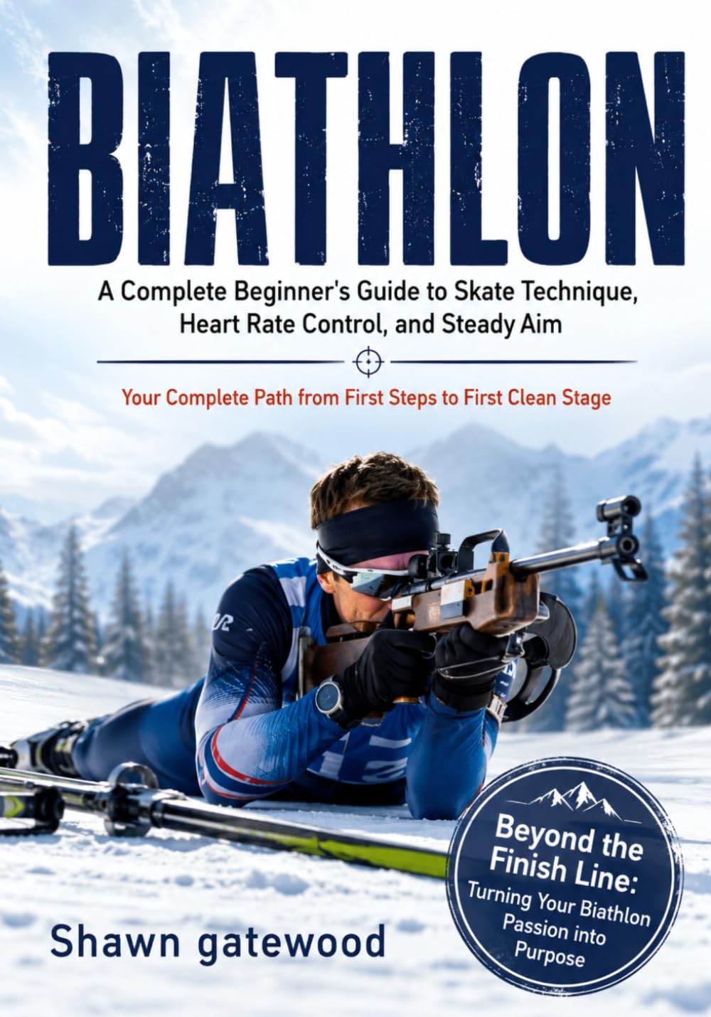 BIATHLON: A Complete Beginner's Guide to Skate Technique, Heart Rate Control, and Steady Aim baixar livro de graça