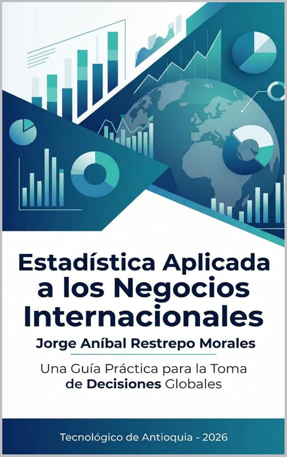 Estadística aplicada a los negocios Internacionales: Una guía practica para la toma de decisiones globales (Spanish Edition) baixar o livro de graça