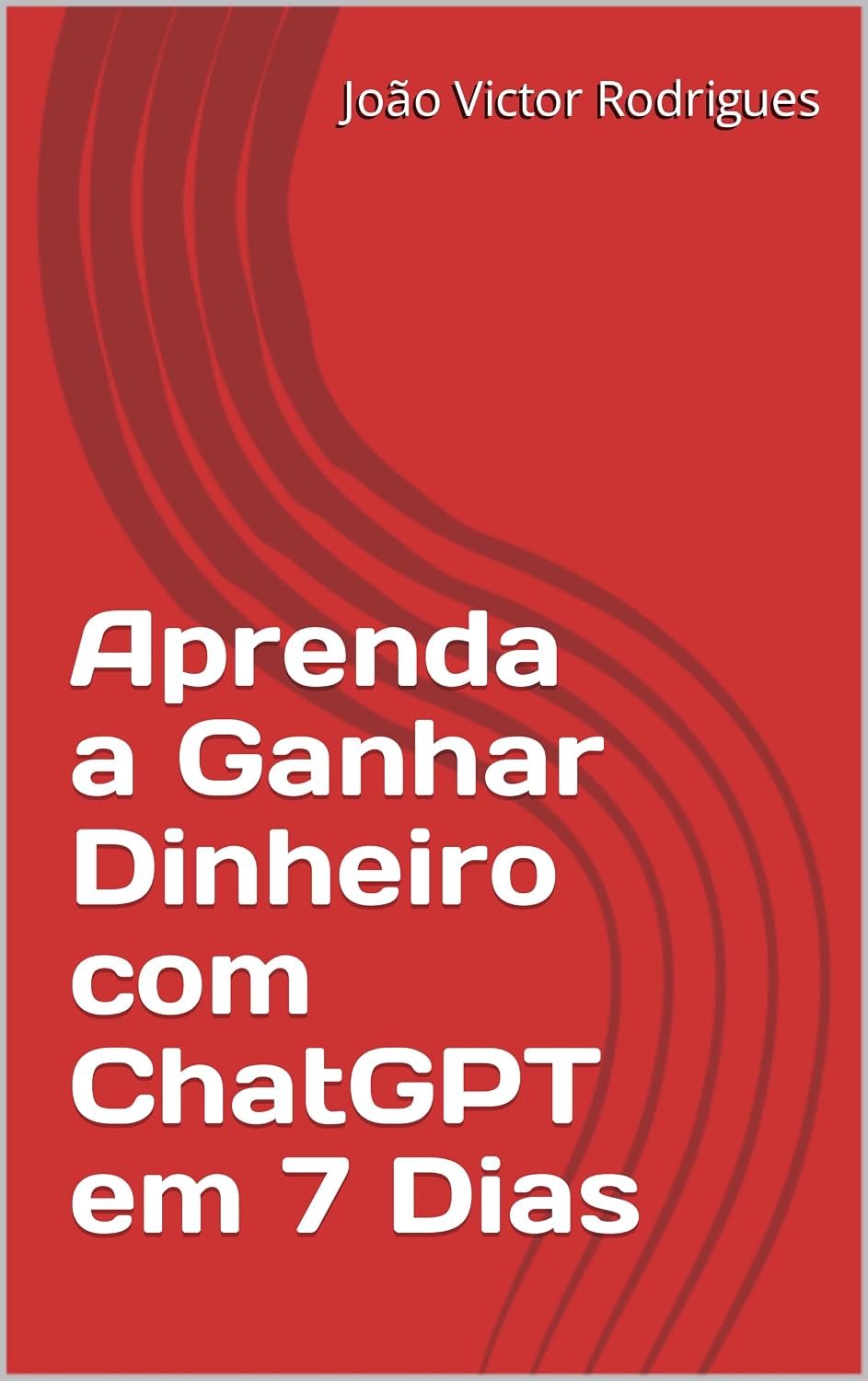 Aprenda a Ganhar Dinheiro com ChatGPT em 7 Dias baixar livro de graça