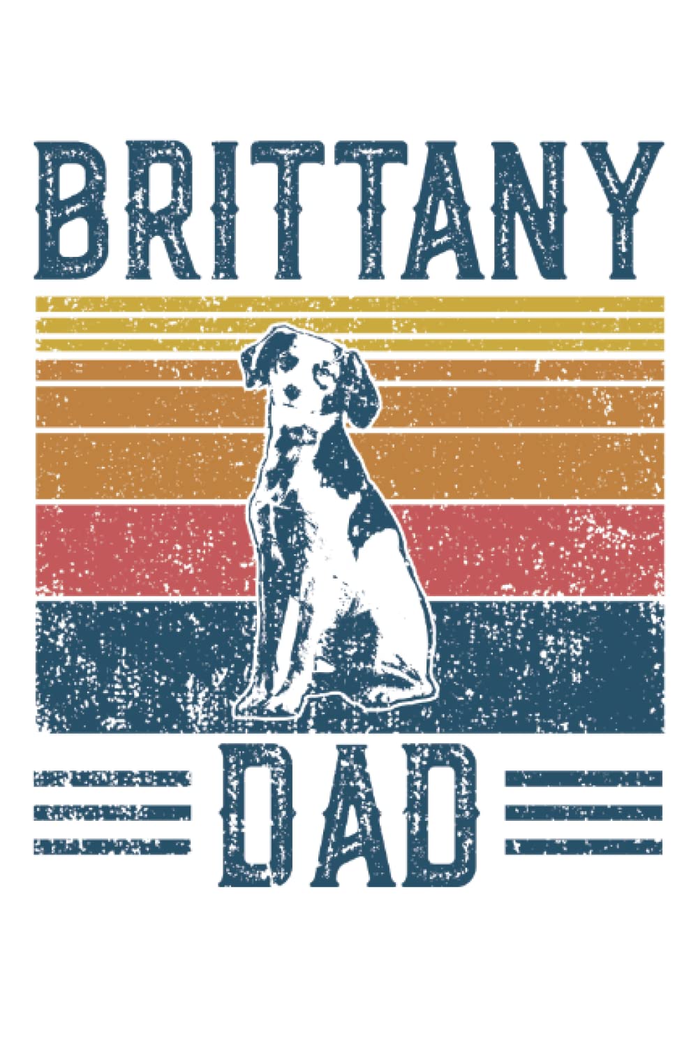 Dog Brittany Dad - Vintage Brittany Dad: A Journal Size (6 x 9 inches) Notebook | Diary | Planner with 120 Lined Pages